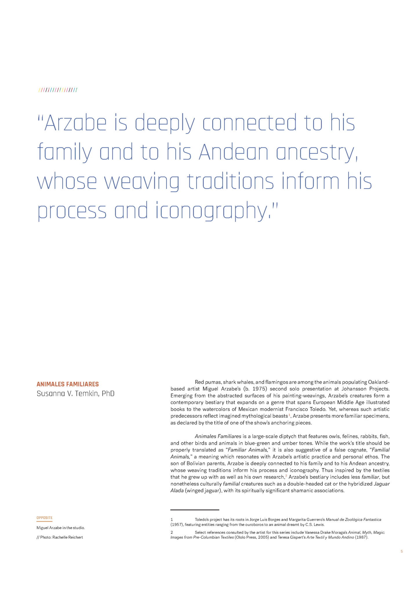 “Arzabe is deeply connected to his