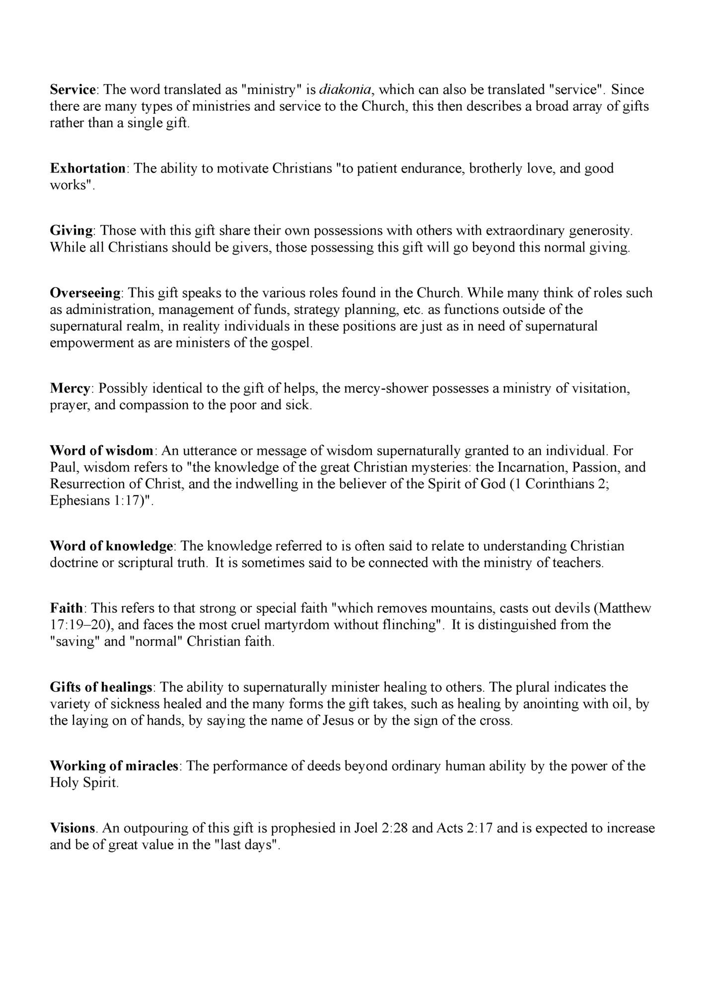 Service: The word translated as ministry is diakonia, which can also be translated service. Since