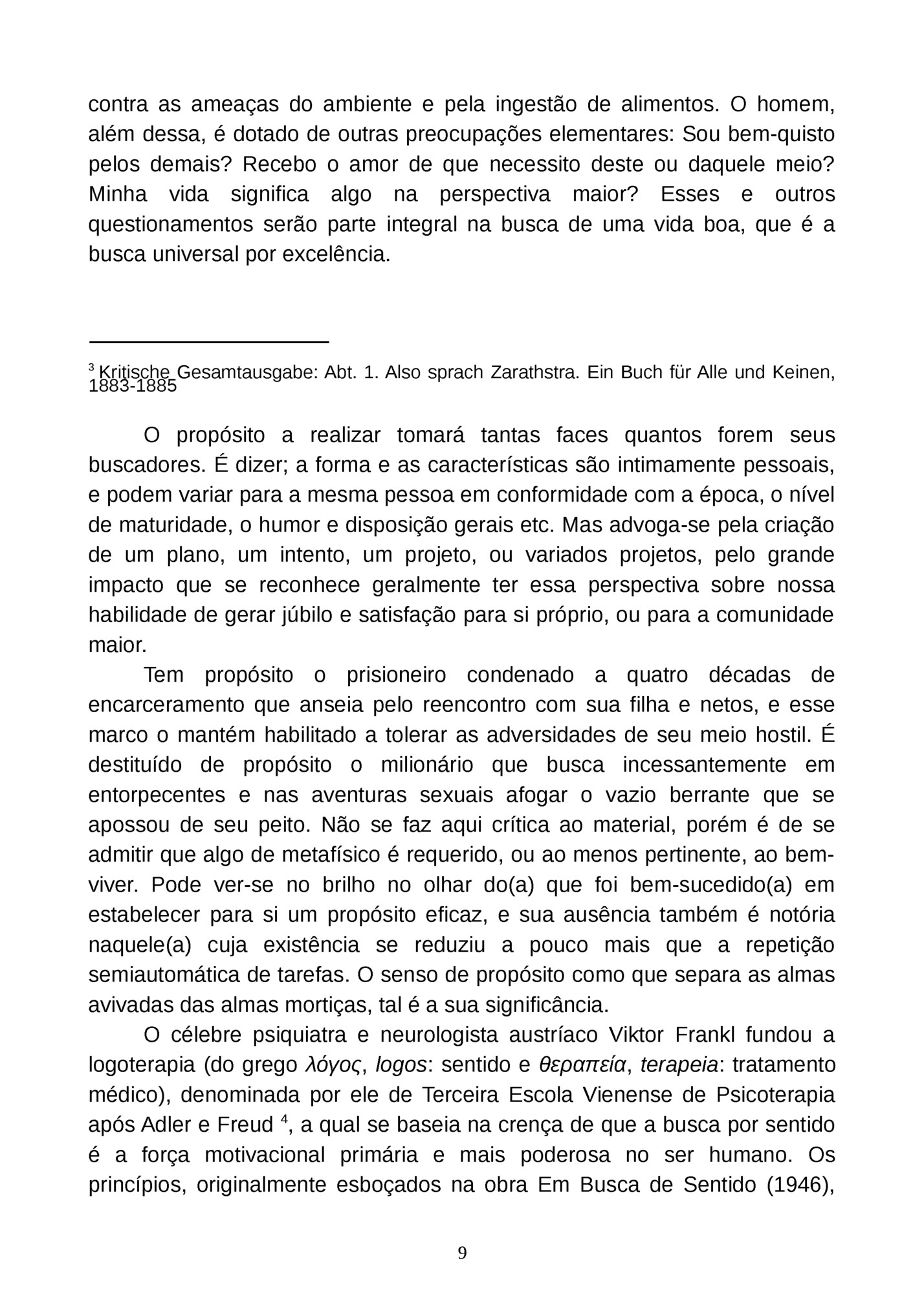 contra as ameaças do ambiente e pela ingestão de alimentos. O homem,