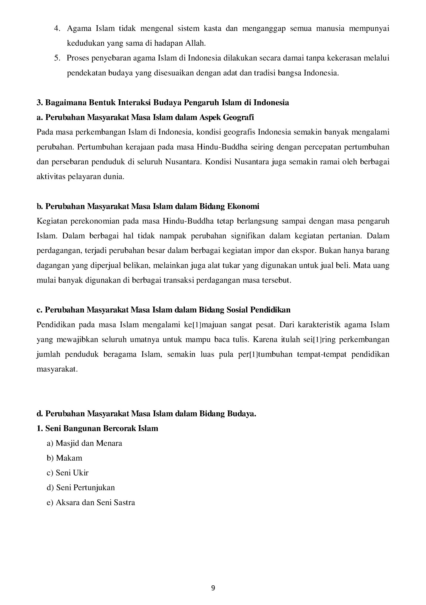 4. Agama Islam tidak mengenal sistem kasta dan menganggap semua manusia mempunyai