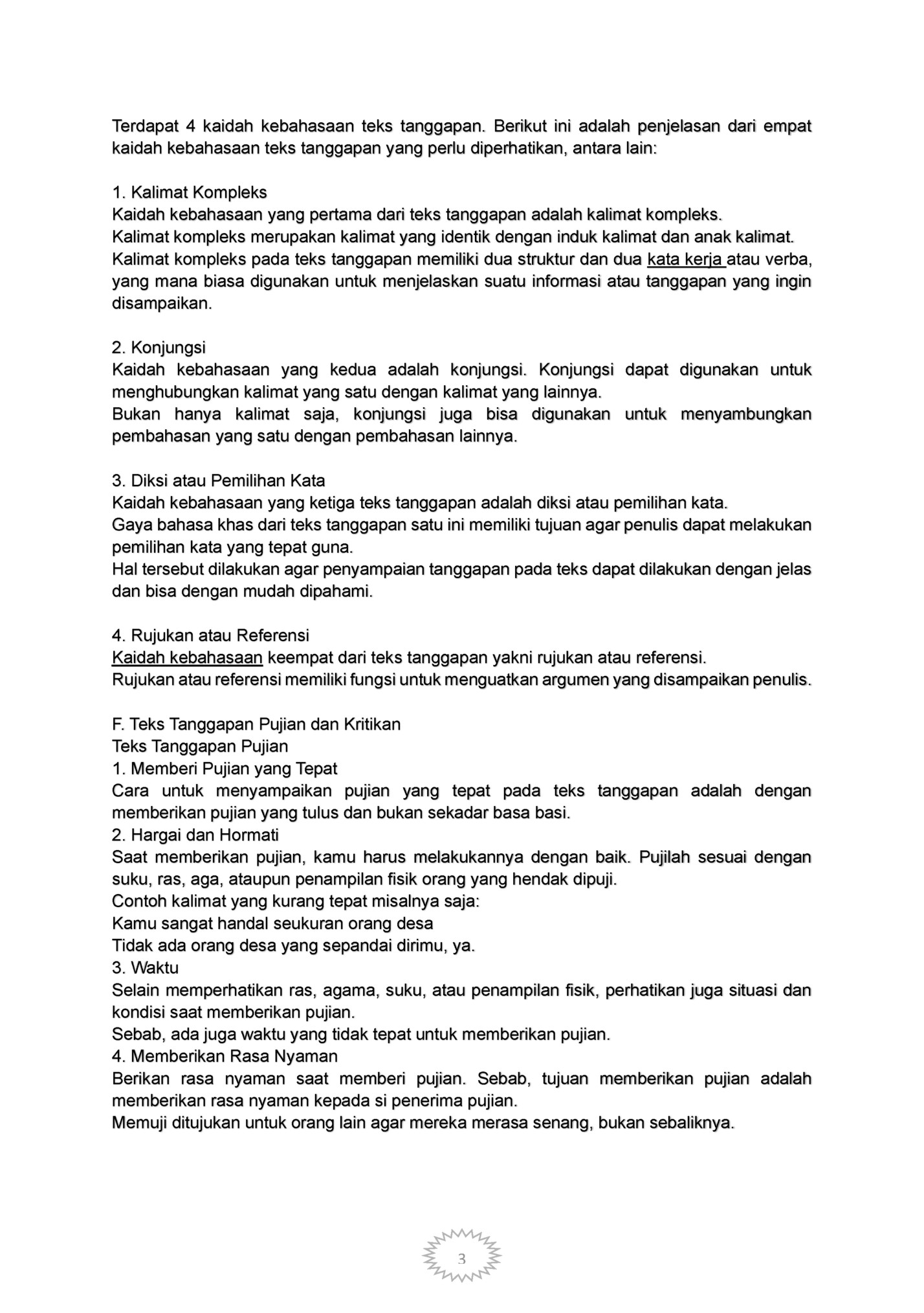 Terdapat 4 kaidah kebahasaan teks tanggapan. Berikut ini adalah penjelasan dari empat