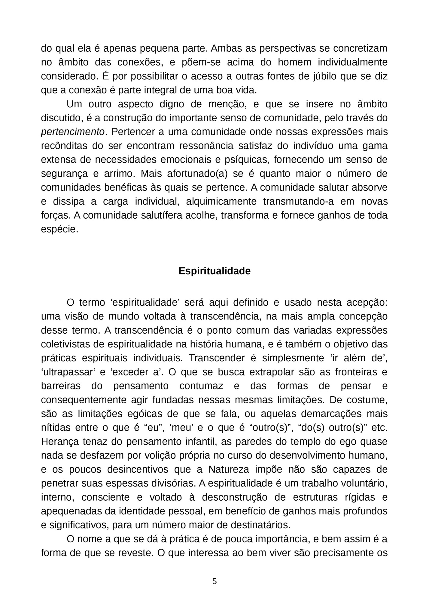 do qual ela é apenas pequena parte. Ambas as perspectivas se concretizam