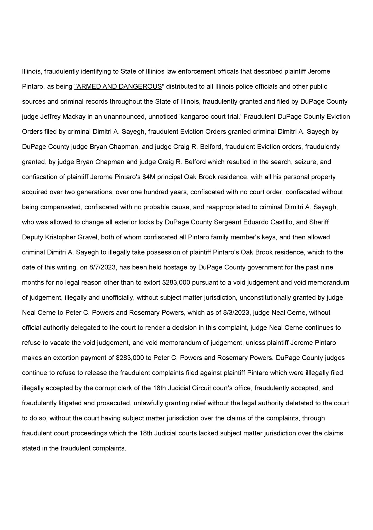 Illinois, fraudulently identifying to State of Illinios law enforcement officals that described plaintiff Jerome