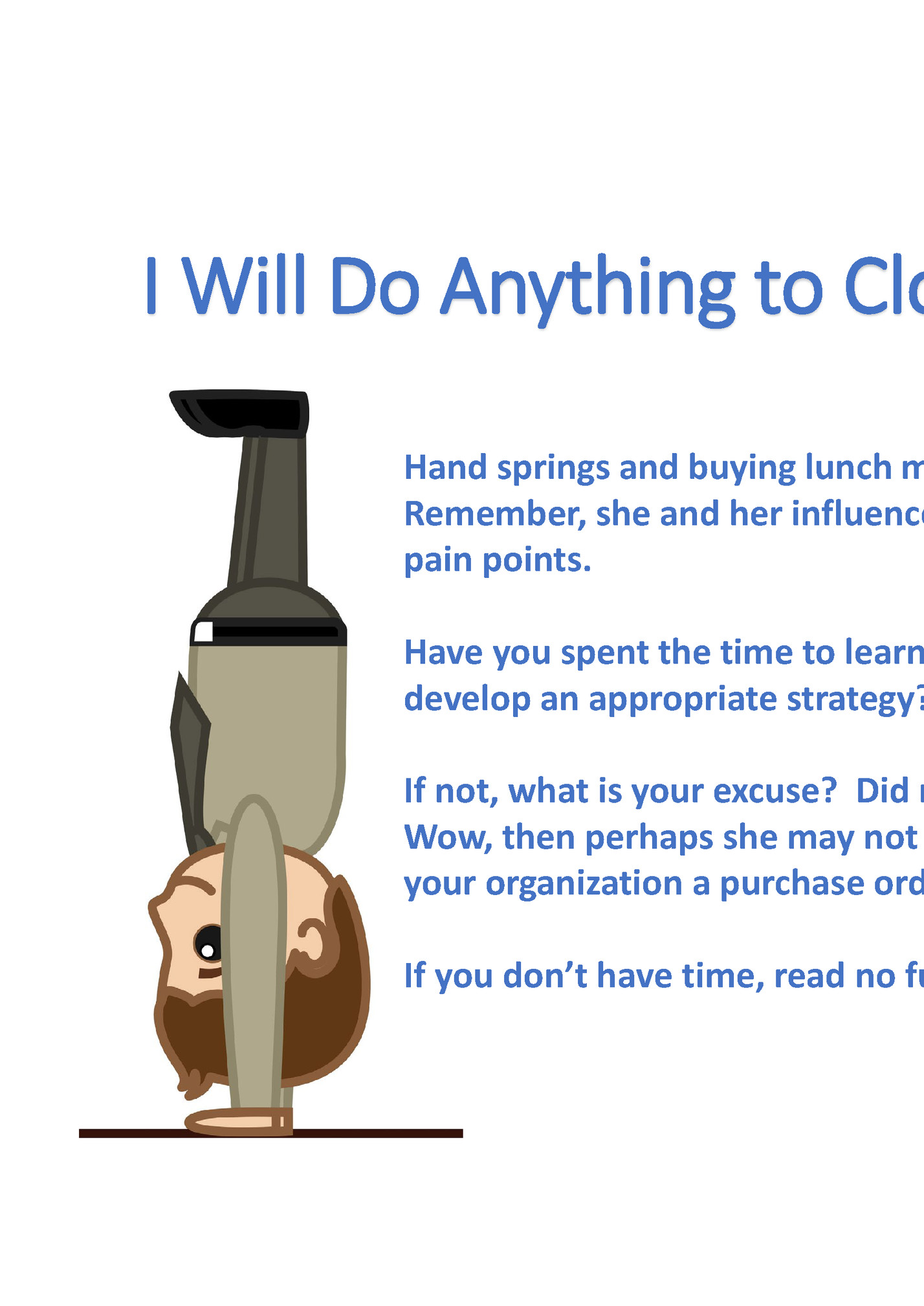 I Will Do Anything to Close the Deal