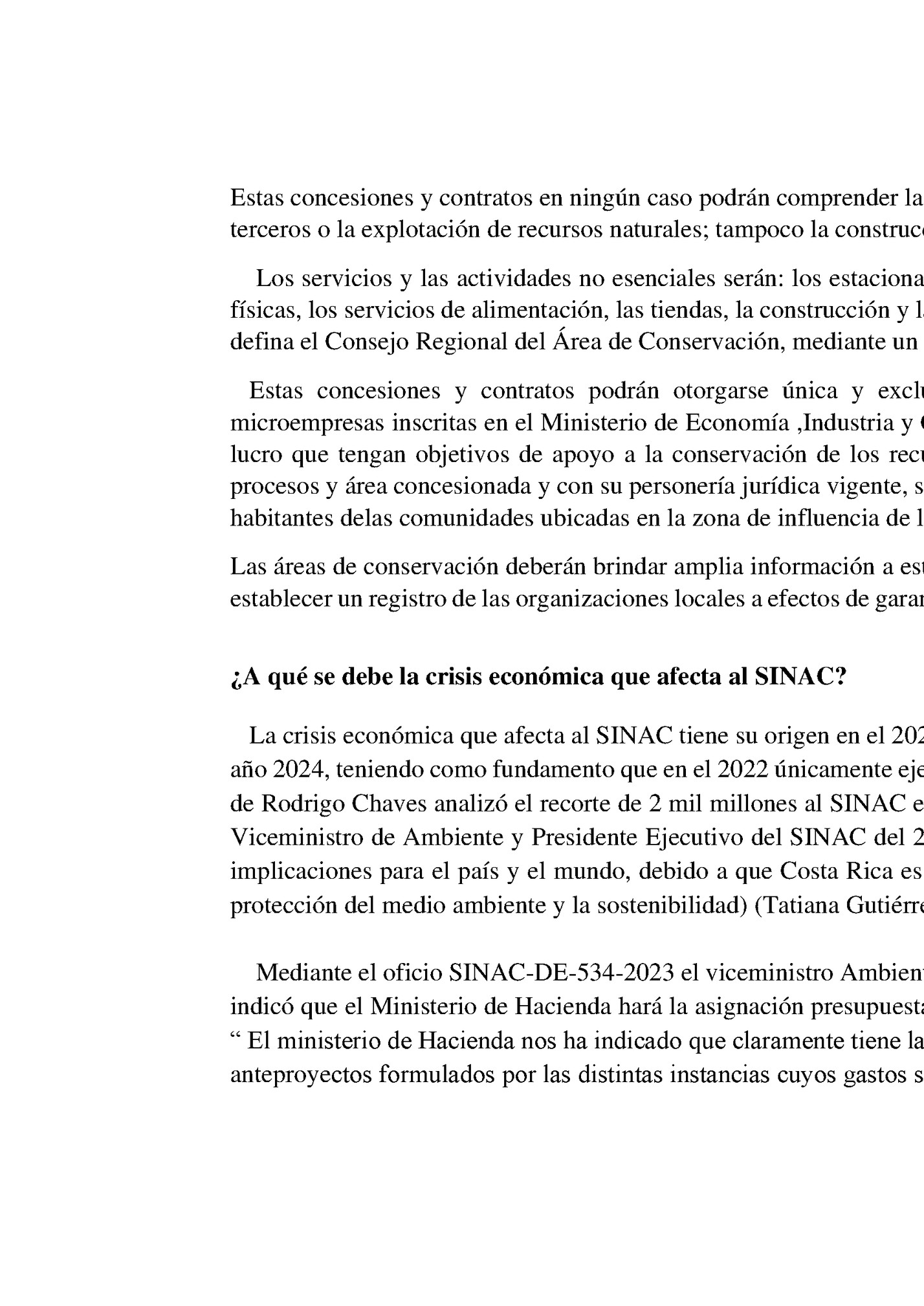 Estas concesiones y contratos en ningún caso podrán comprender la autorización del acceso a elementos de la biodiversidad en favor de