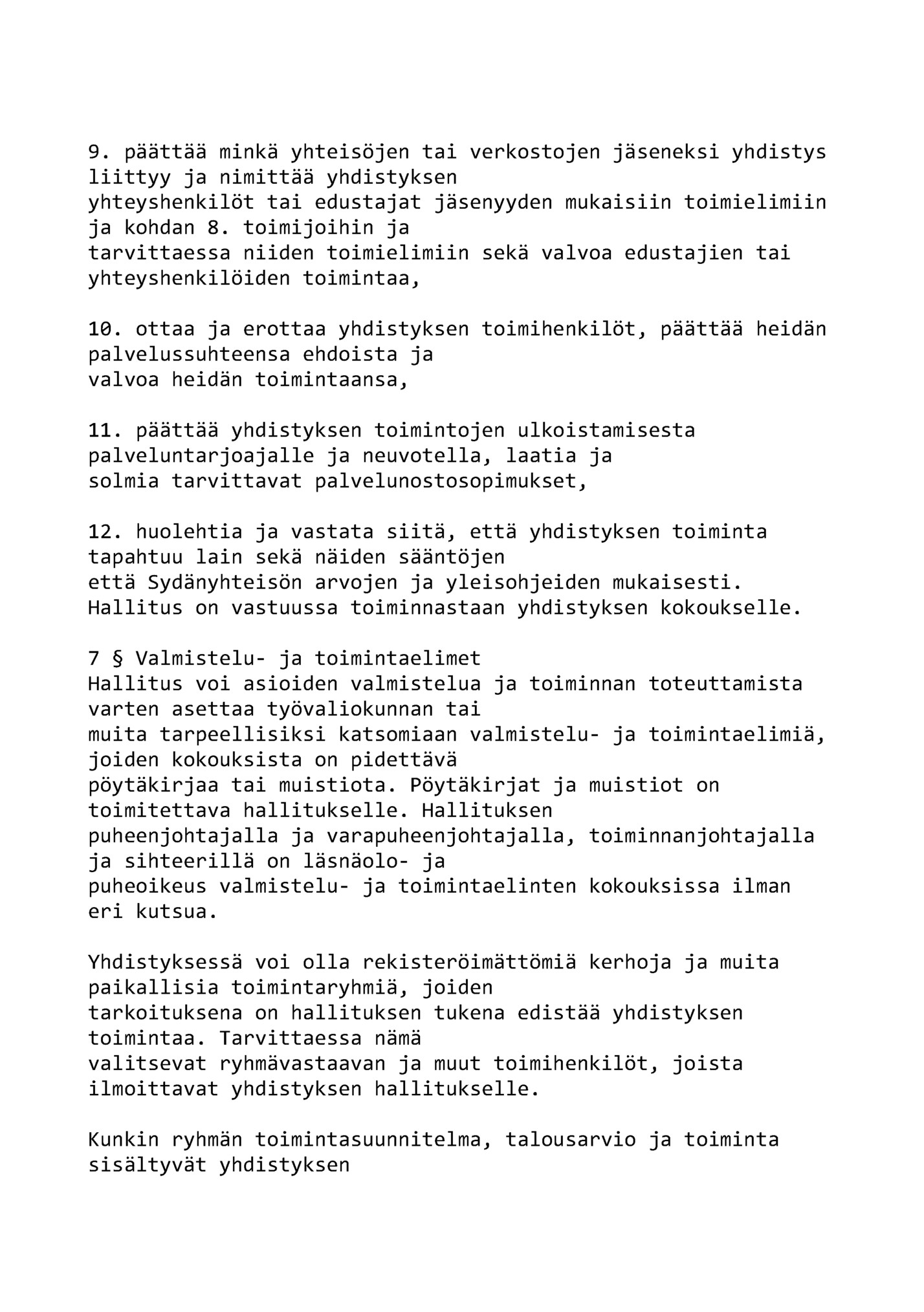 9. päättää minkä yhteisöjen tai verkostojen jäseneksi yhdistys