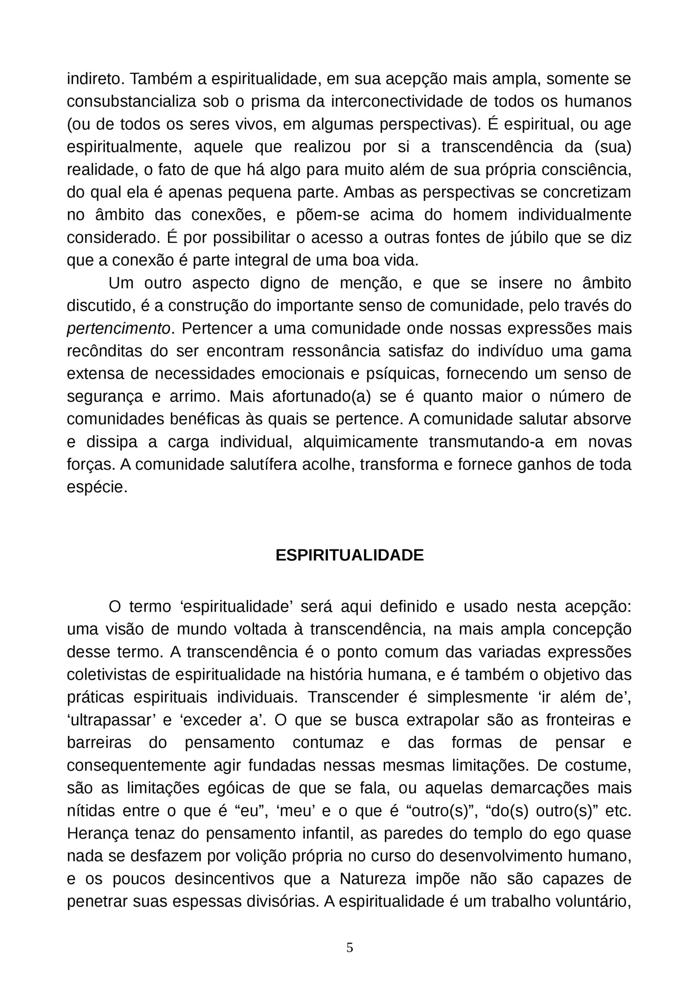 indireto. Também a espiritualidade, em sua acepção mais ampla, somente se