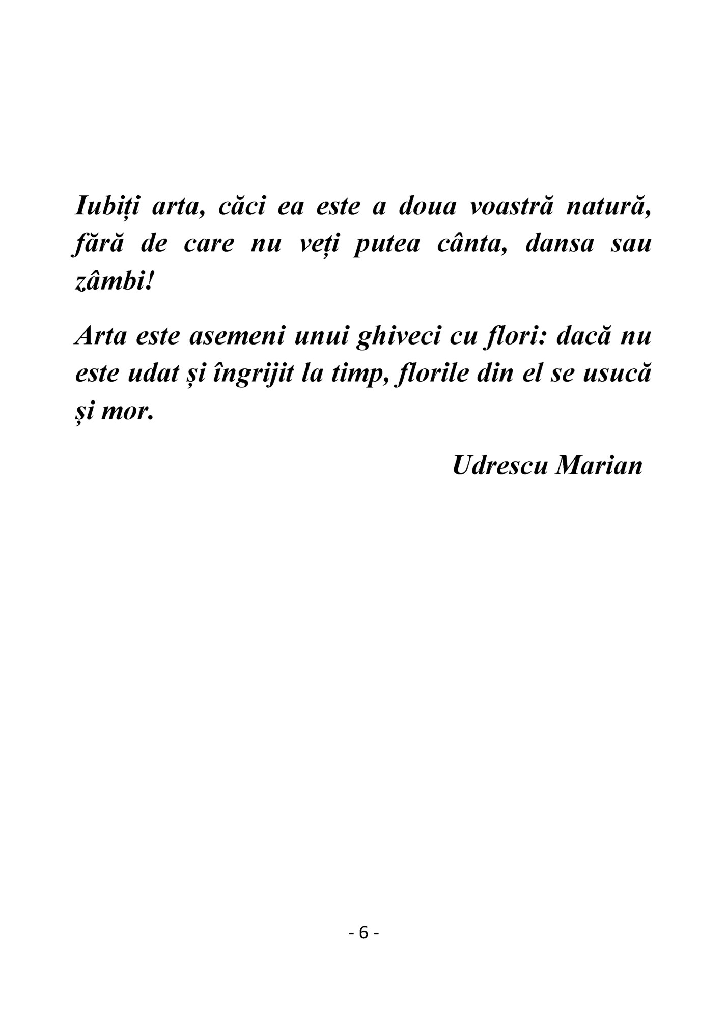 Iubiți arta, căci ea este a doua voastră natură,