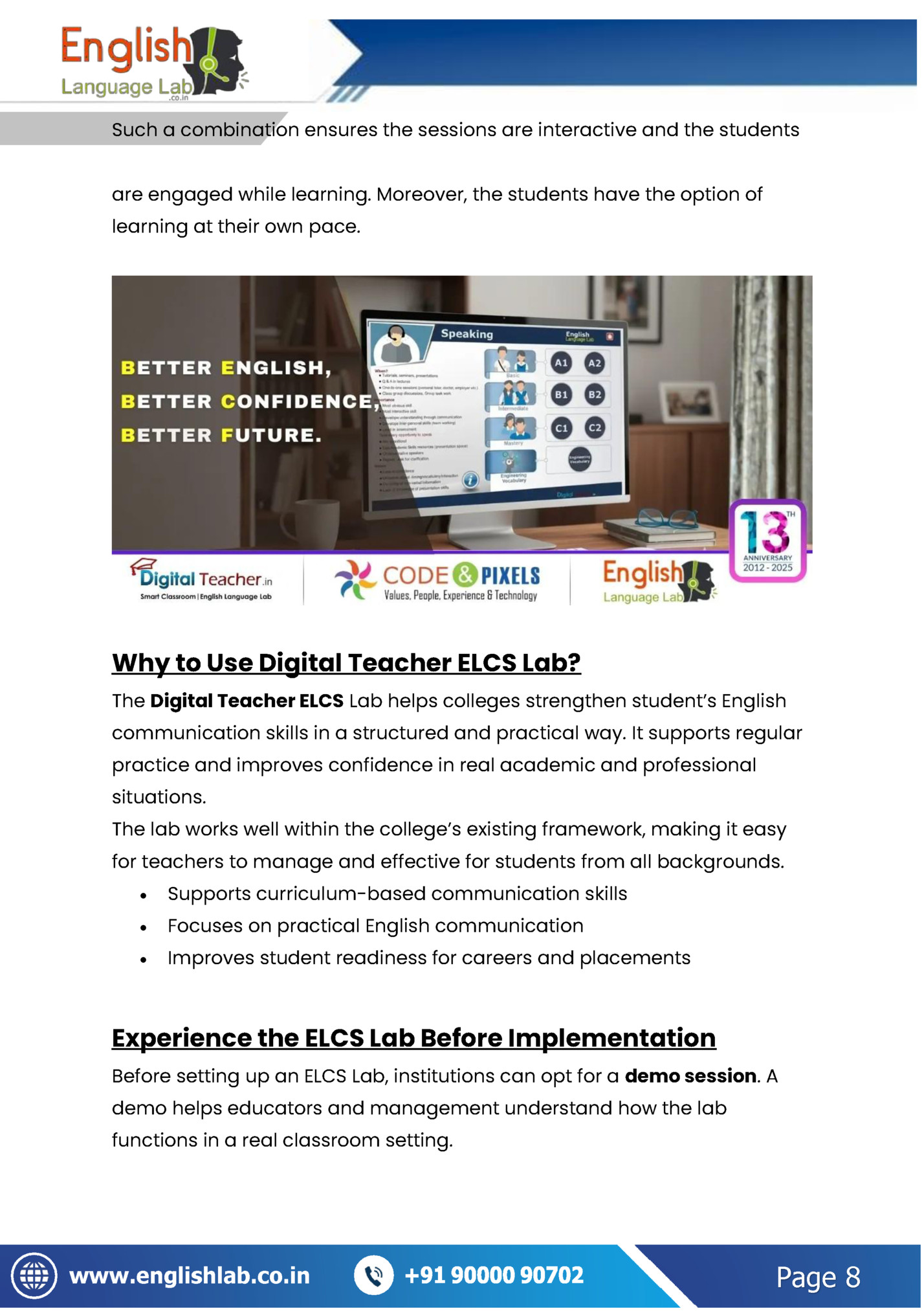 Such a combination ensures the sessions are interactive and the students Such a combination ensures the sessions are interactive and the students