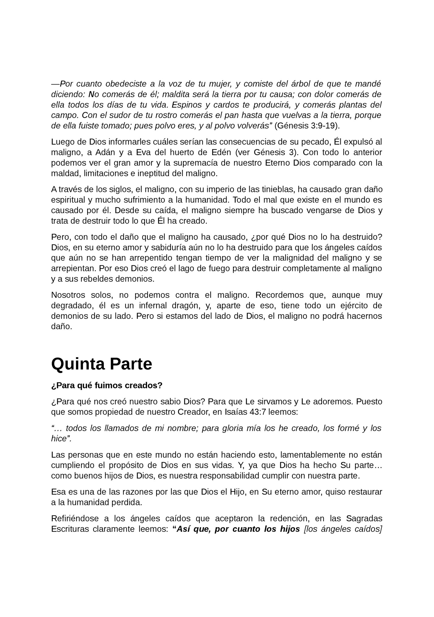 —Por cuanto obedeciste a la voz de tu mujer, y comiste del árbol de que te mandé