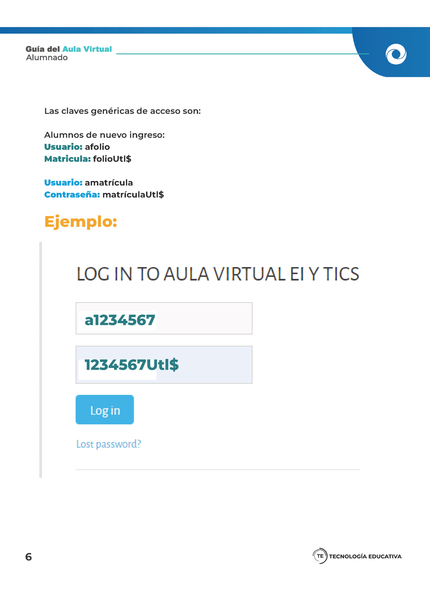 Las claves genéricas de acceso son: Las claves genéricas de acceso son: