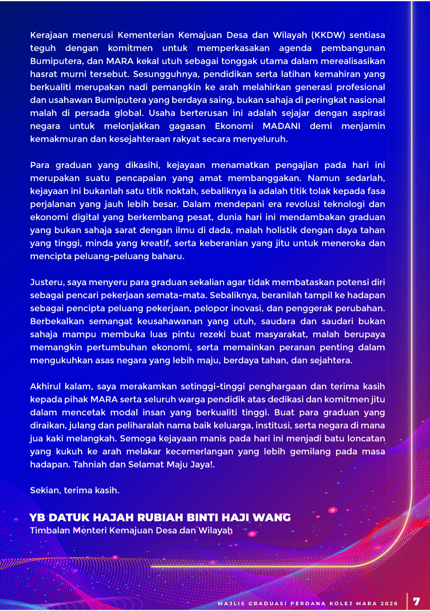 Kerajaan menerusi Kementerian Kemajuan Desa dan Wilayah (KKDW) sentiasa