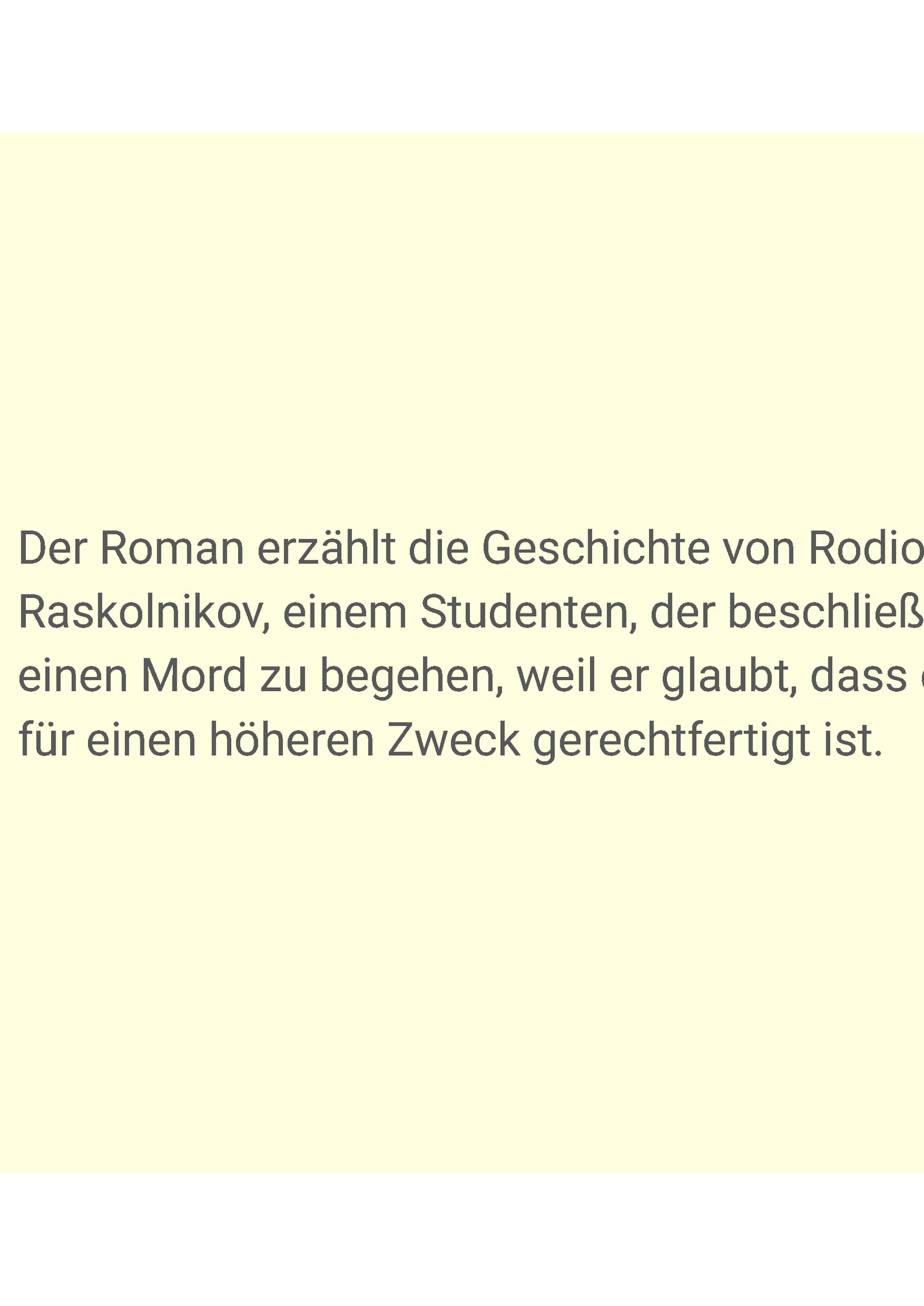 Der Roman erzählt die Geschichte von Rodion Der Roman erzählt die Geschichte von Rodion