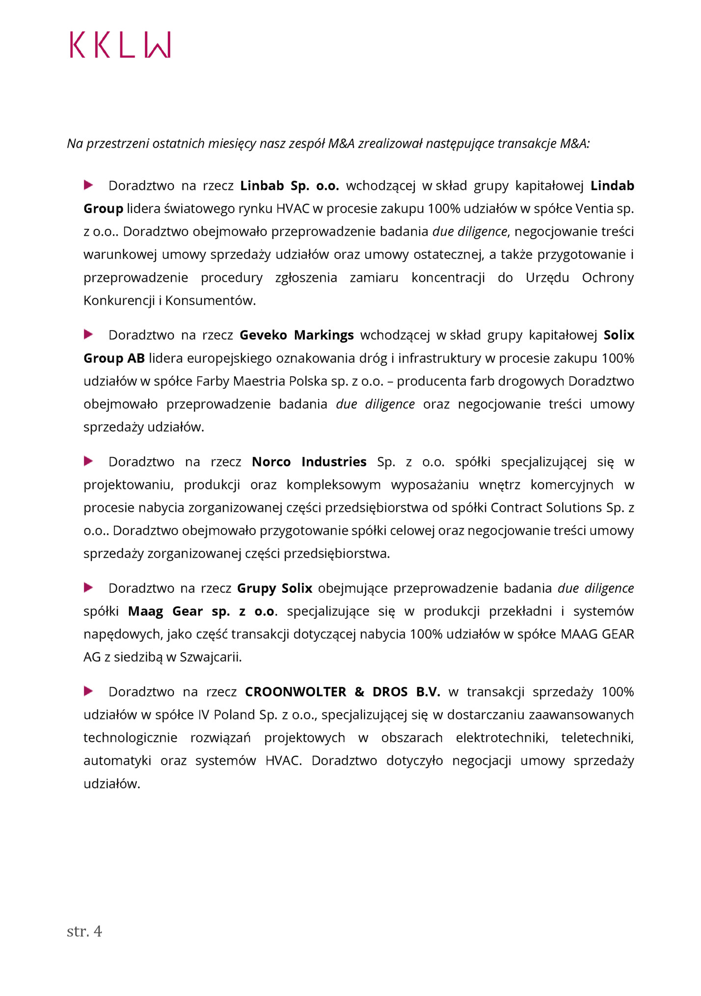 Na przestrzeni ostatnich miesięcy nasz zespół M&A zrealizował następujące transakcje M&A: