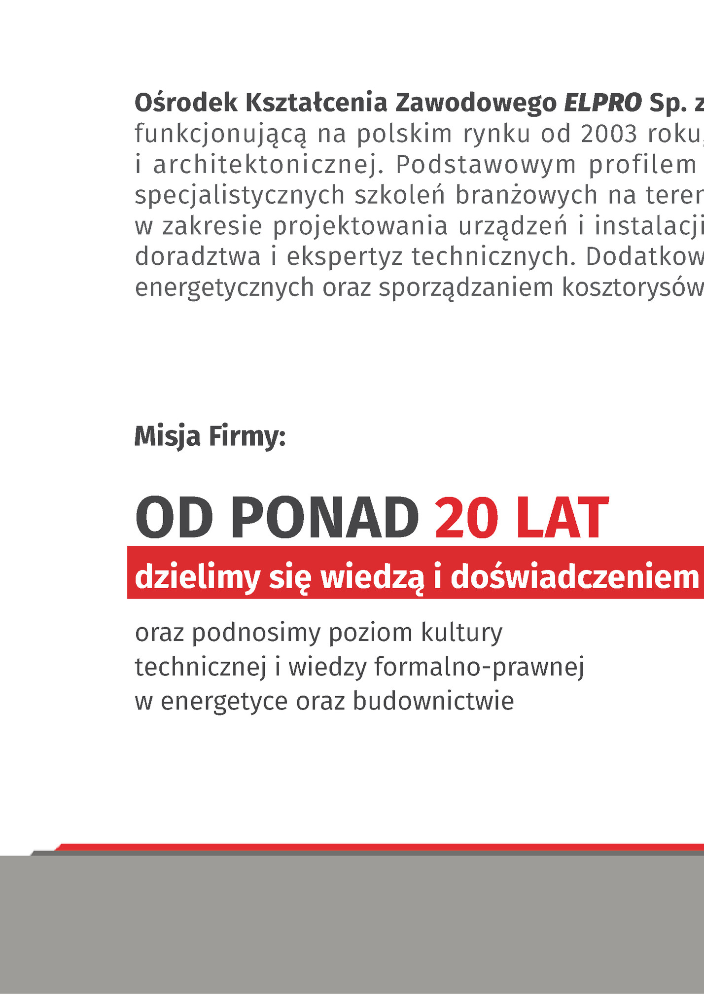 Ośrodek Kształcenia Zawodowego ELPRO Sp. z o.o. z siedzibą w Lublinie jest firmą usługową