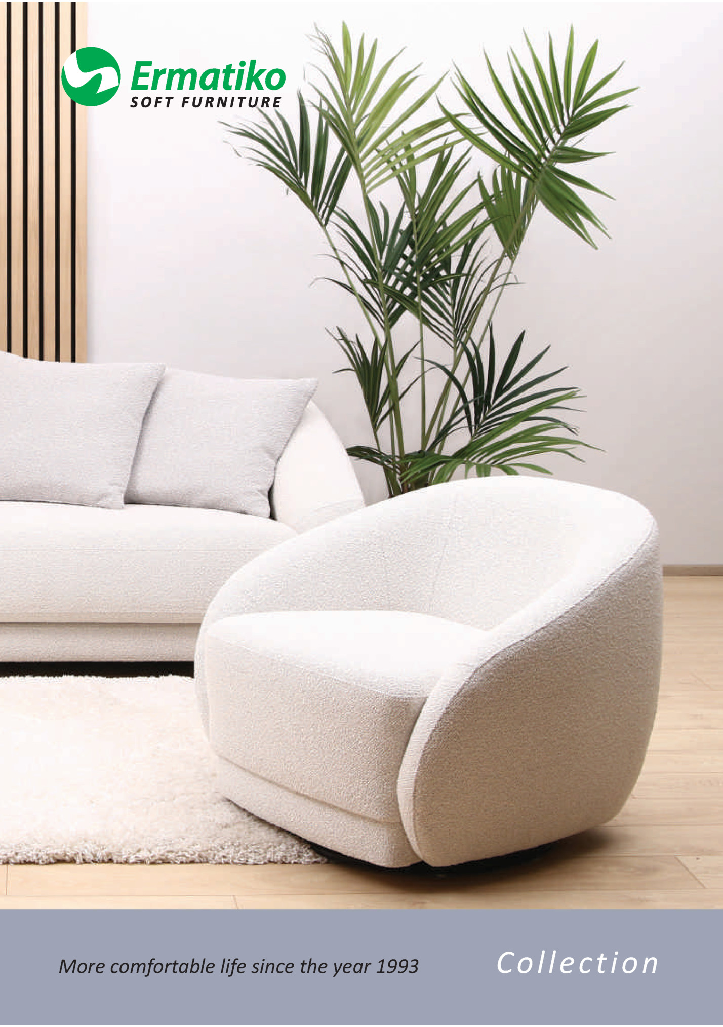 More comfortable life since the year 1993 More comfortable life since the year 1993