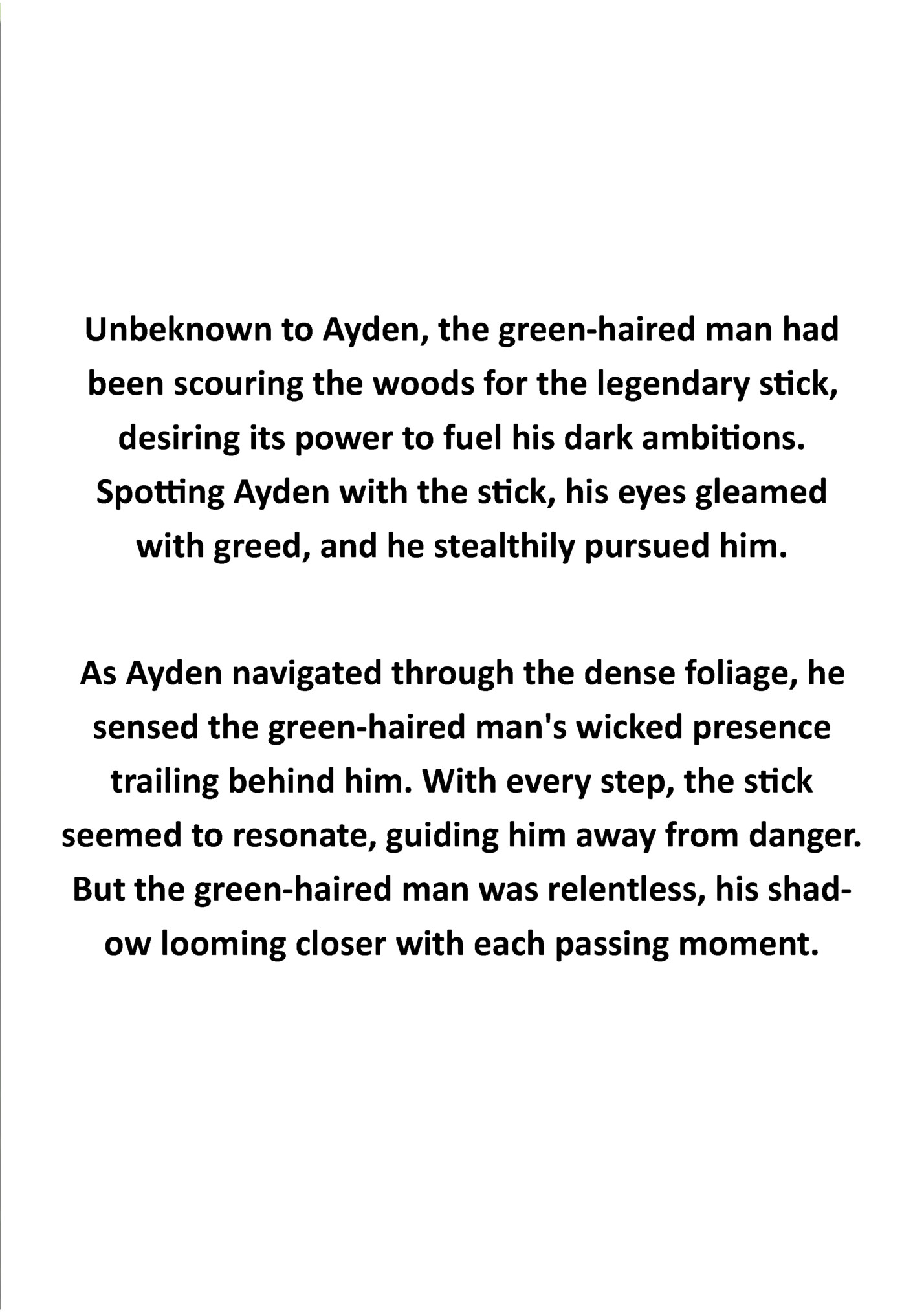 Unbeknown to Ayden, the green-haired man had