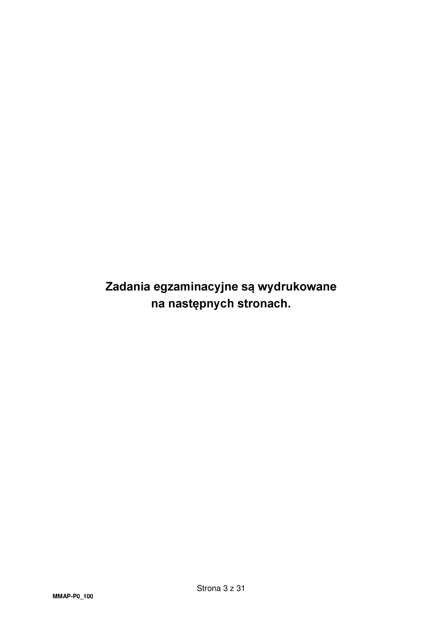 Zadania egzaminacyjne są wydrukowane