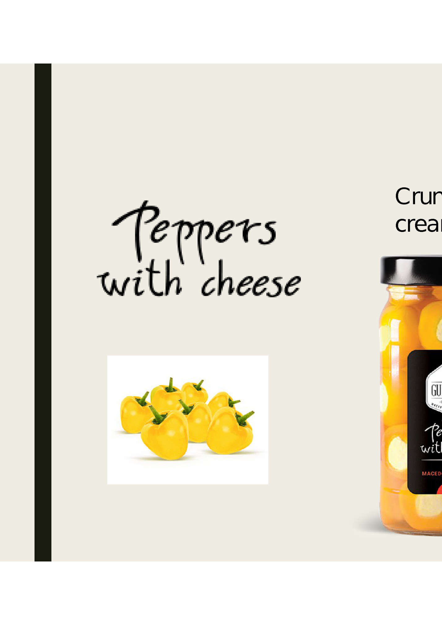 Crunchy- pickledcreamy-hot. Crunchy- pickledcreamy-hot.