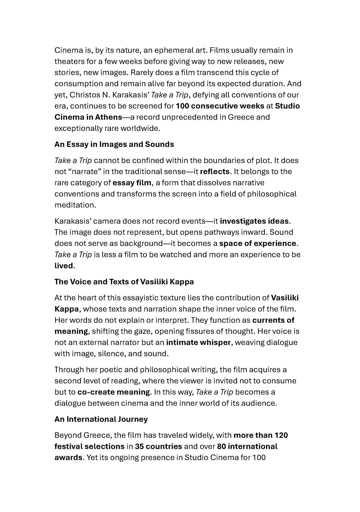 Cinema is, by its nature, an ephemeral art. Films usually remain in