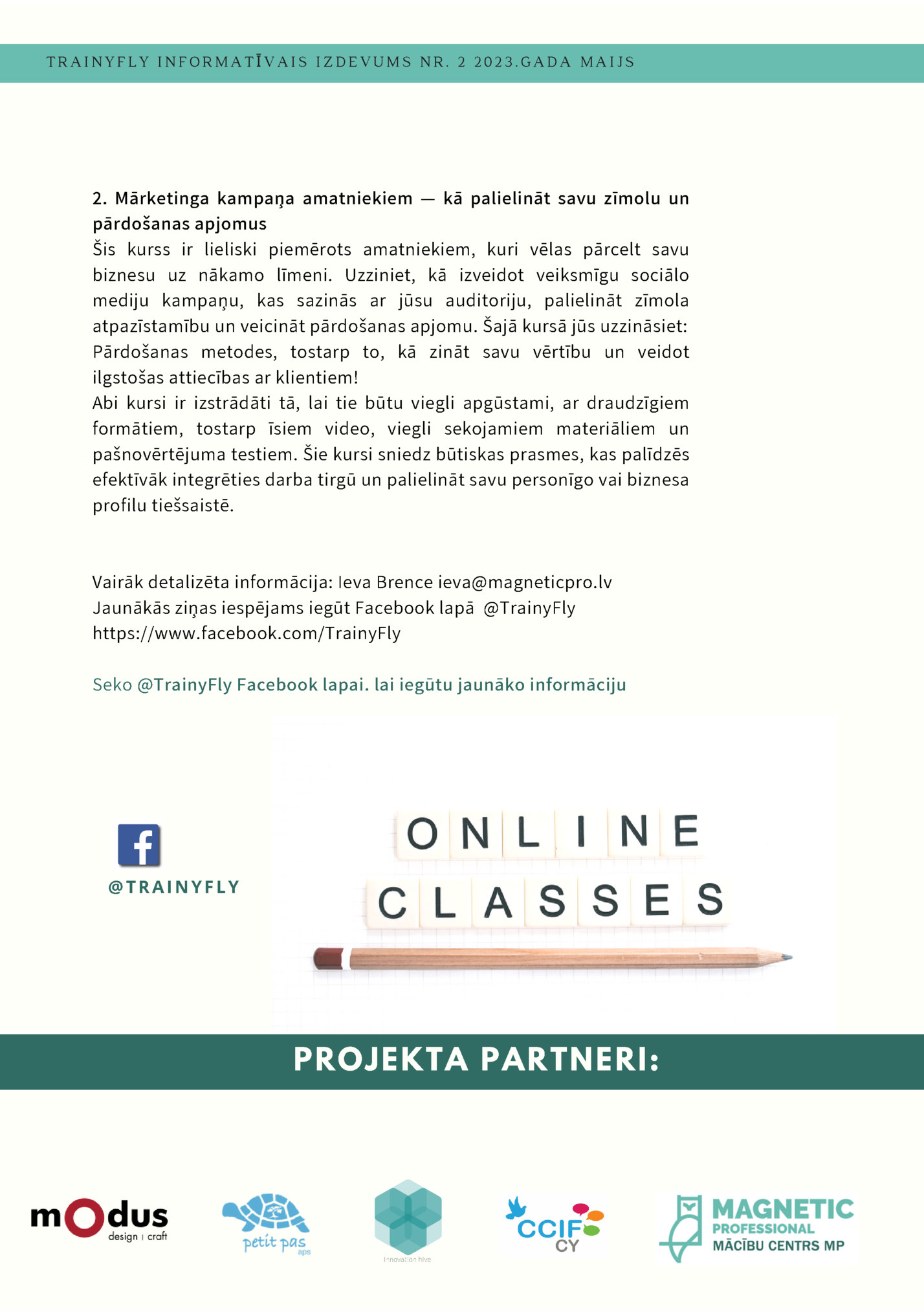 TRAINYFLY INFORMATĪVAIS IZDEVUMS NR. 2 2023.GADA MAIJS TRAINYFLY INFORMATĪVAIS IZDEVUMS NR. 2 2023.GADA MAIJS