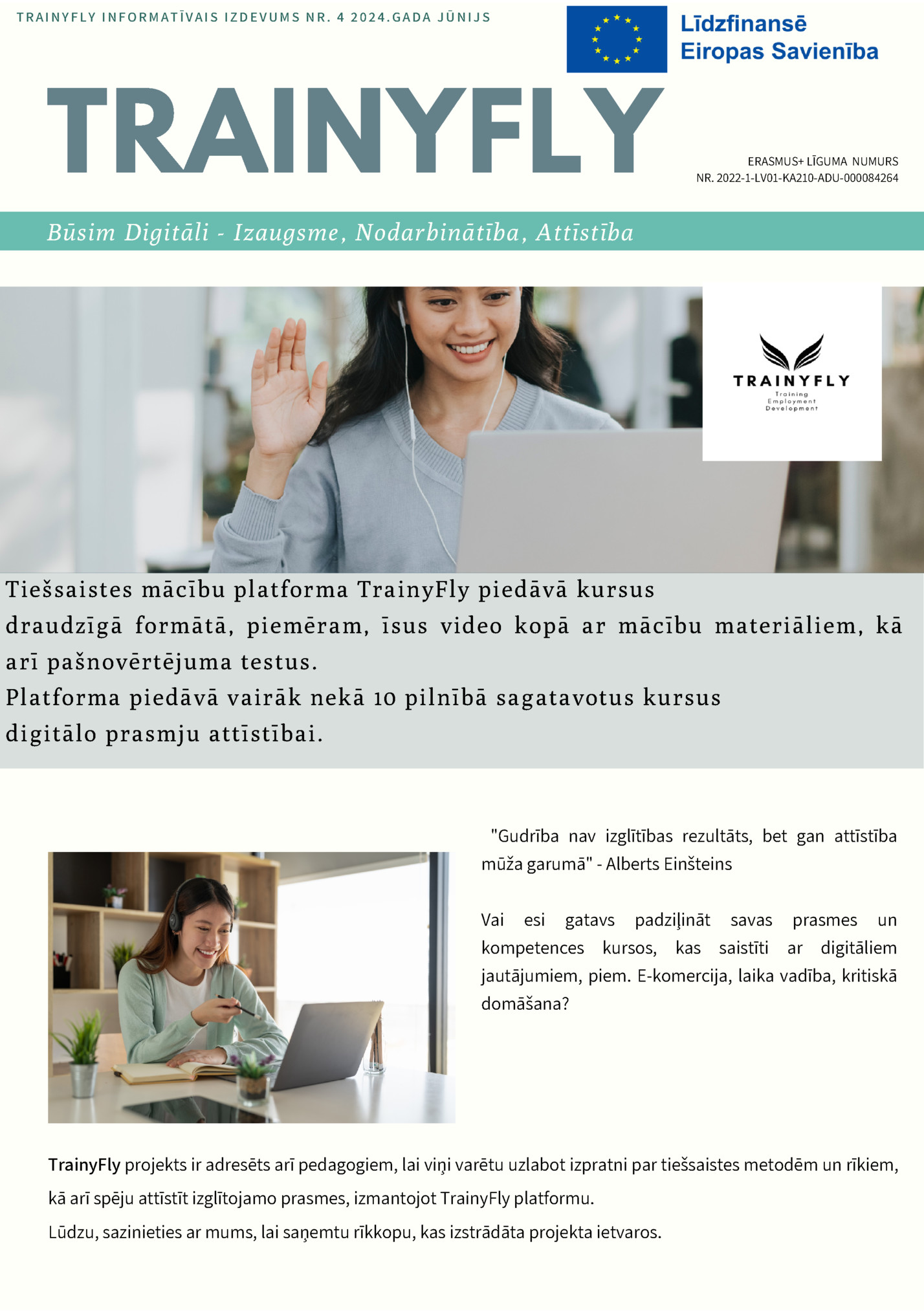 TRAINYFLY INFORMATĪVAIS IZDEVUMS NR. 4 2024.GADA JŪNIJS TRAINYFLY INFORMATĪVAIS IZDEVUMS NR. 4 2024.GADA JŪNIJS