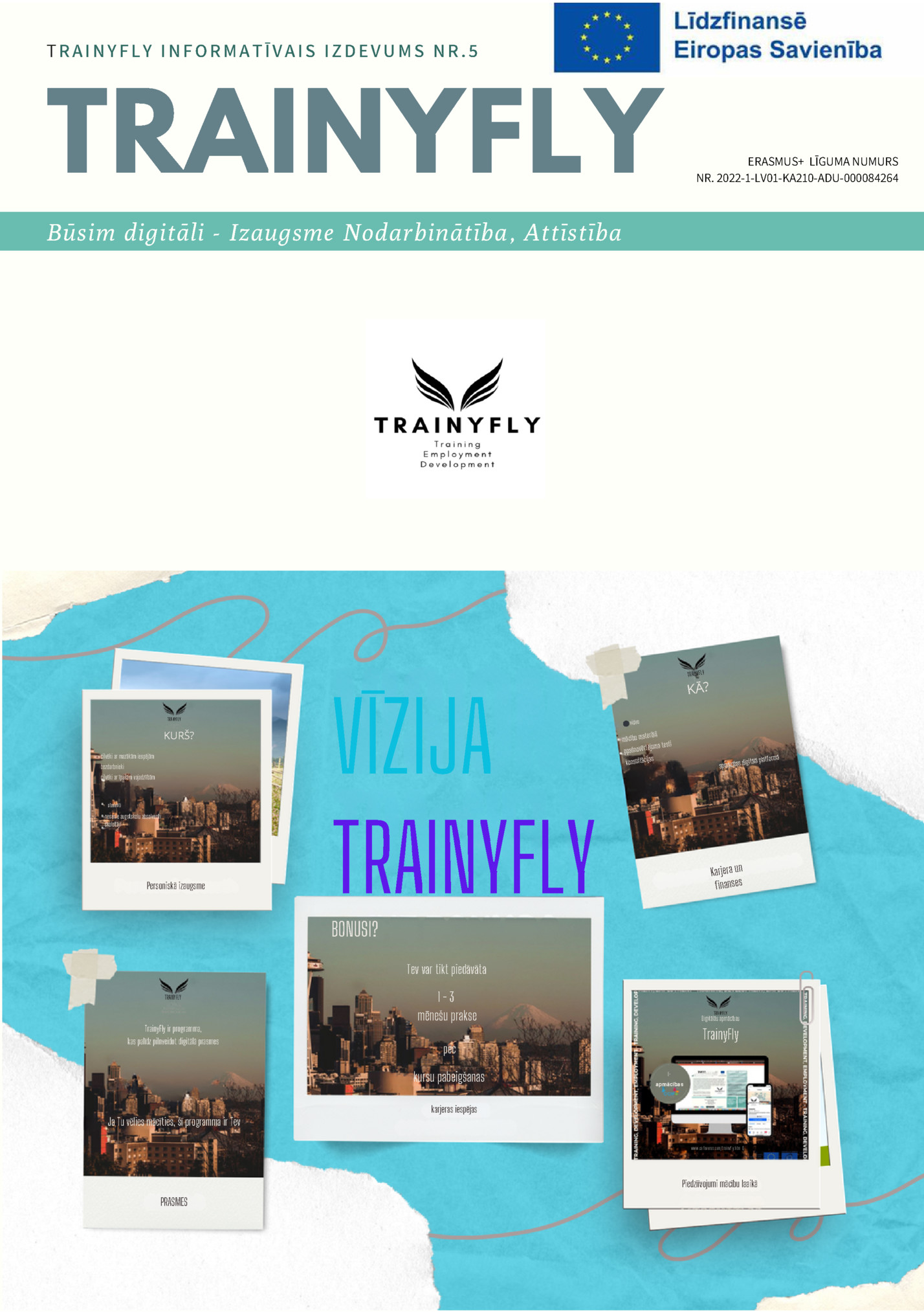 TRAINYFLY INFORMATĪVAIS IZDEVUMS NR.5 TRAINYFLY INFORMATĪVAIS IZDEVUMS NR.5