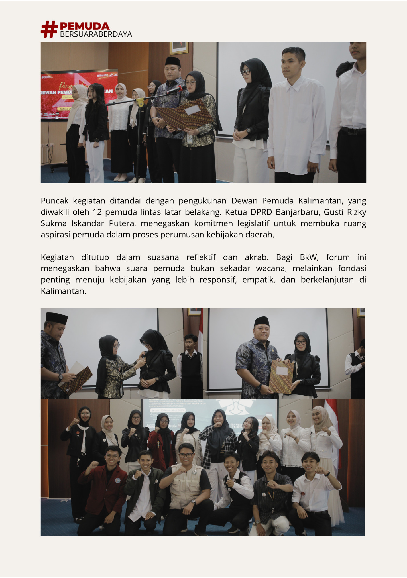 Puncak kegiatan ditandai dengan pengukuhan Dewan Pemuda Kalimantan, yang