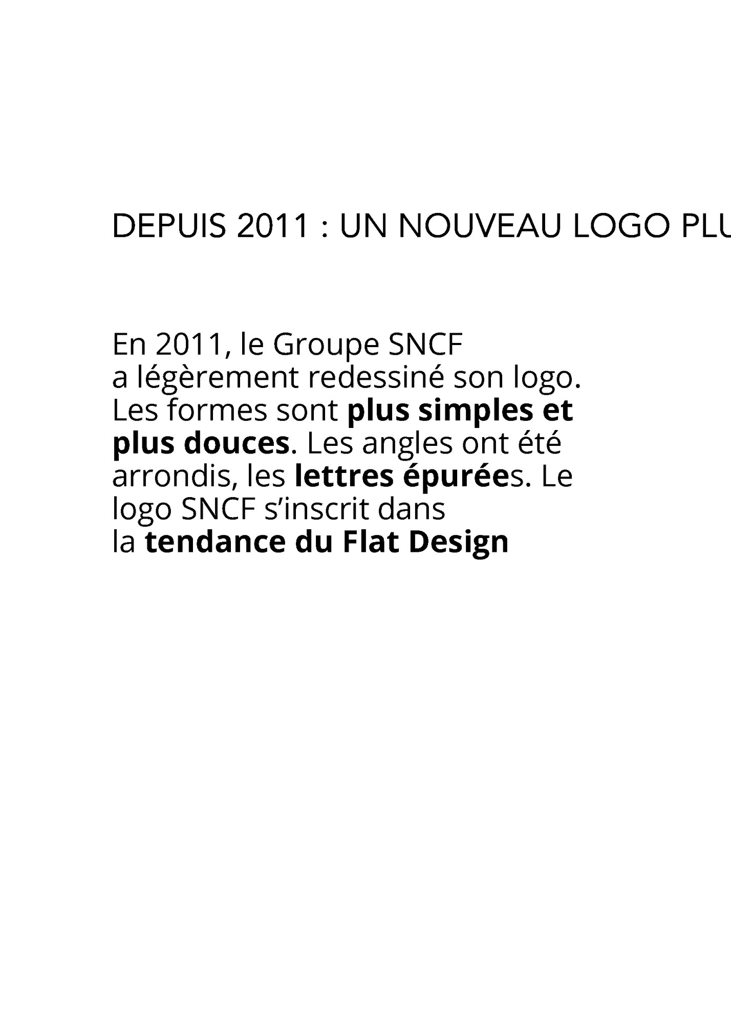 DEPUIS 2011 : UN NOUVEAU LOGO PLUS SIMPLE ET PLUS DIRECT