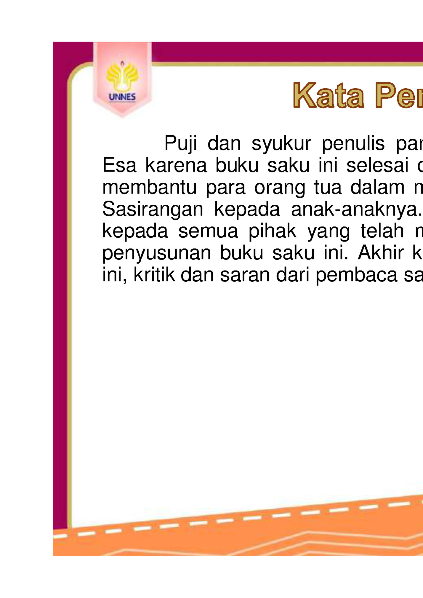 Puji dan syukur penulis panjatkan kehadirat Tuhan Yang Maha