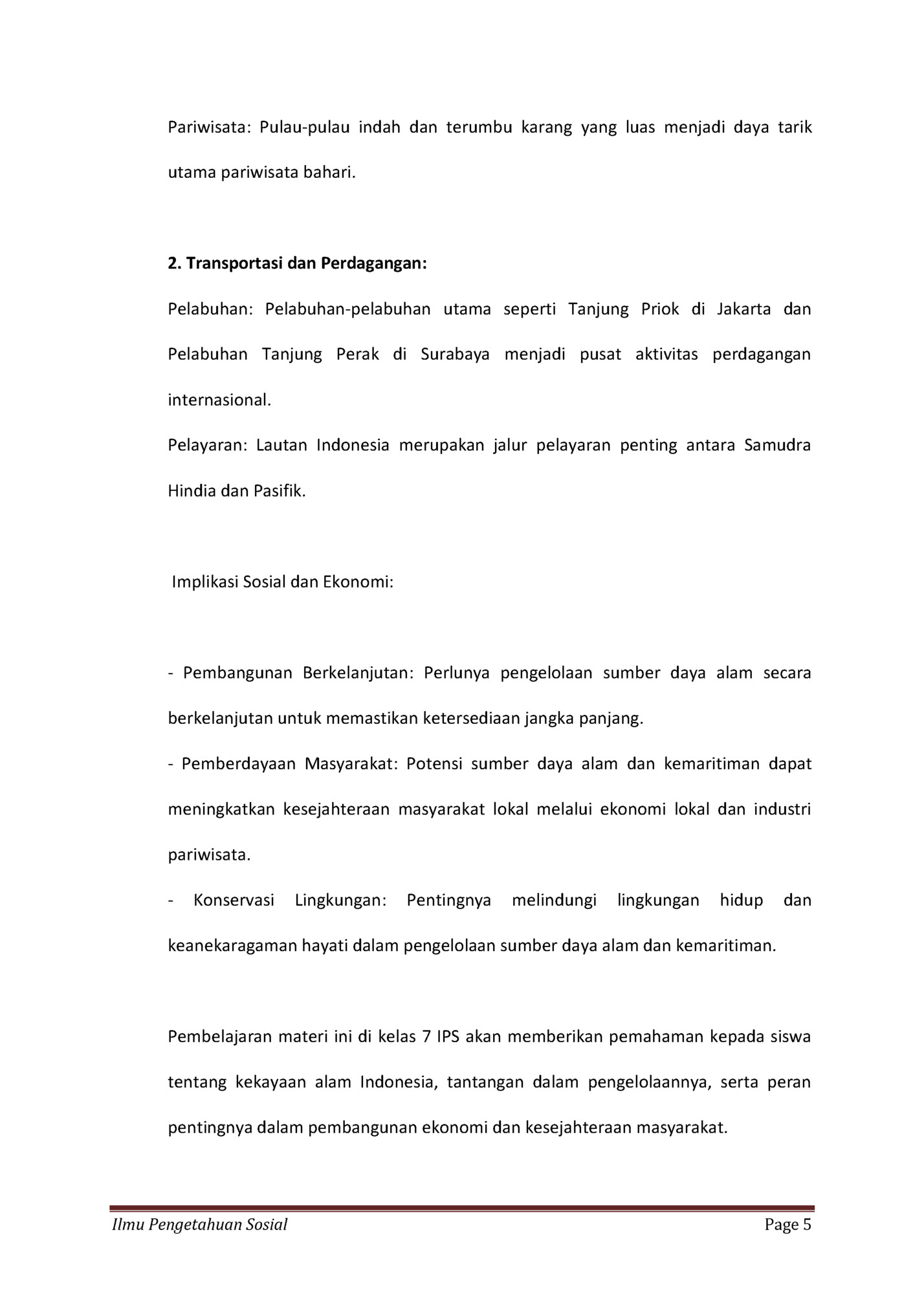 Pariwisata: Pulau-pulau indah dan terumbu karang yang luas menjadi daya tarik