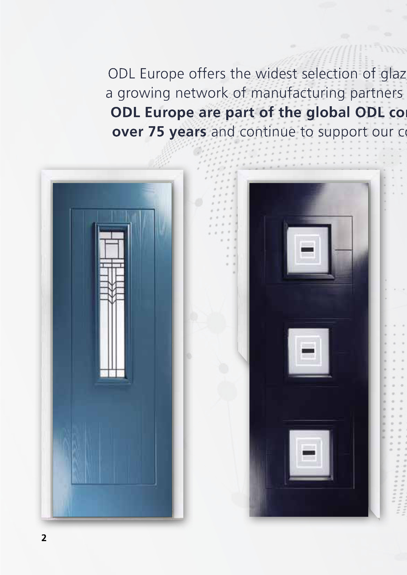 ODL Europe offers the widest selection of glazing frame systems in the industry, supplying to