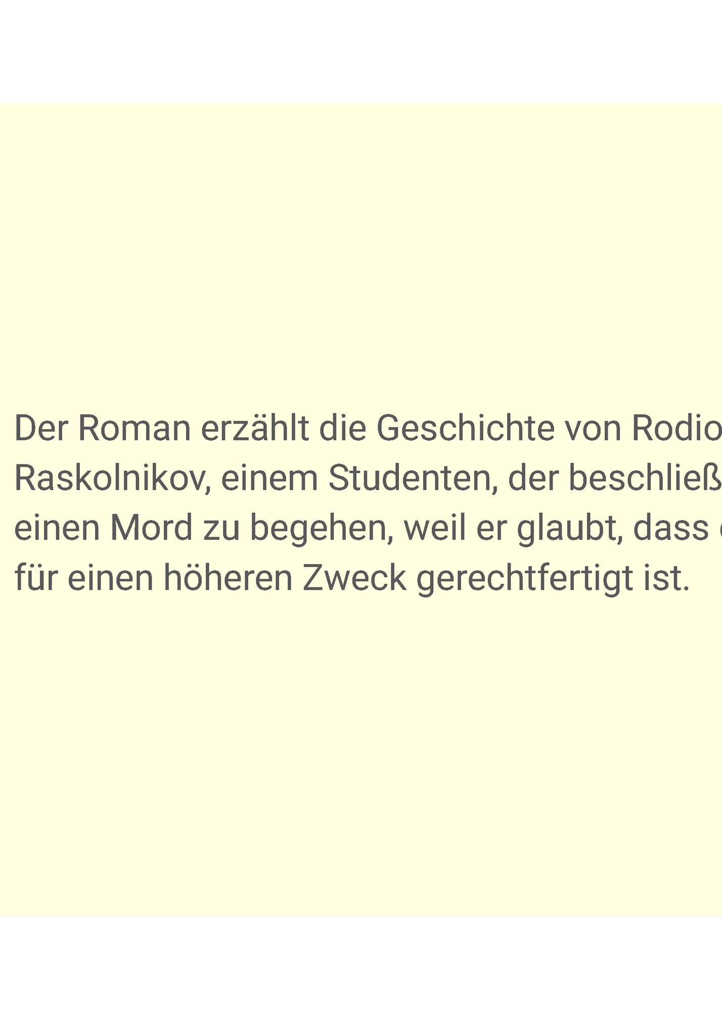 Der Roman erzählt die Geschichte von Rodion