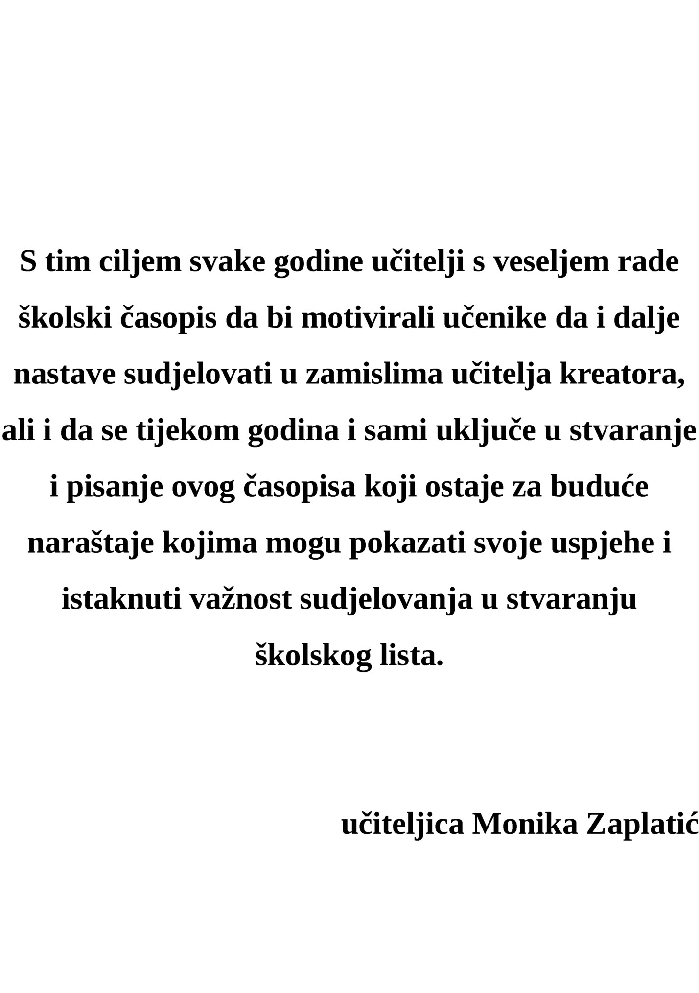 S tim ciljem svake godine učitelji s veseljem rade