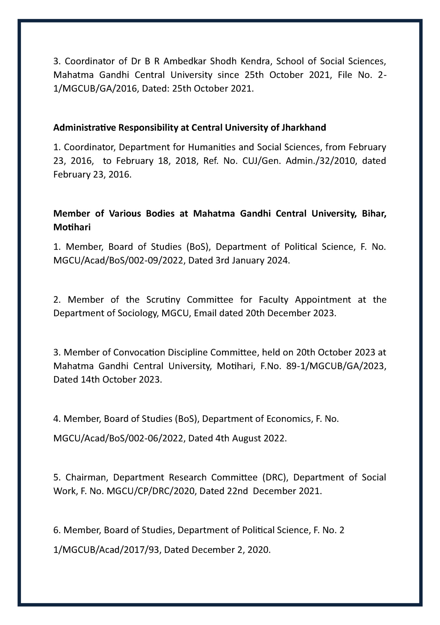 3. Coordinator of Dr B R Ambedkar Shodh Kendra, School of Social Sciences,