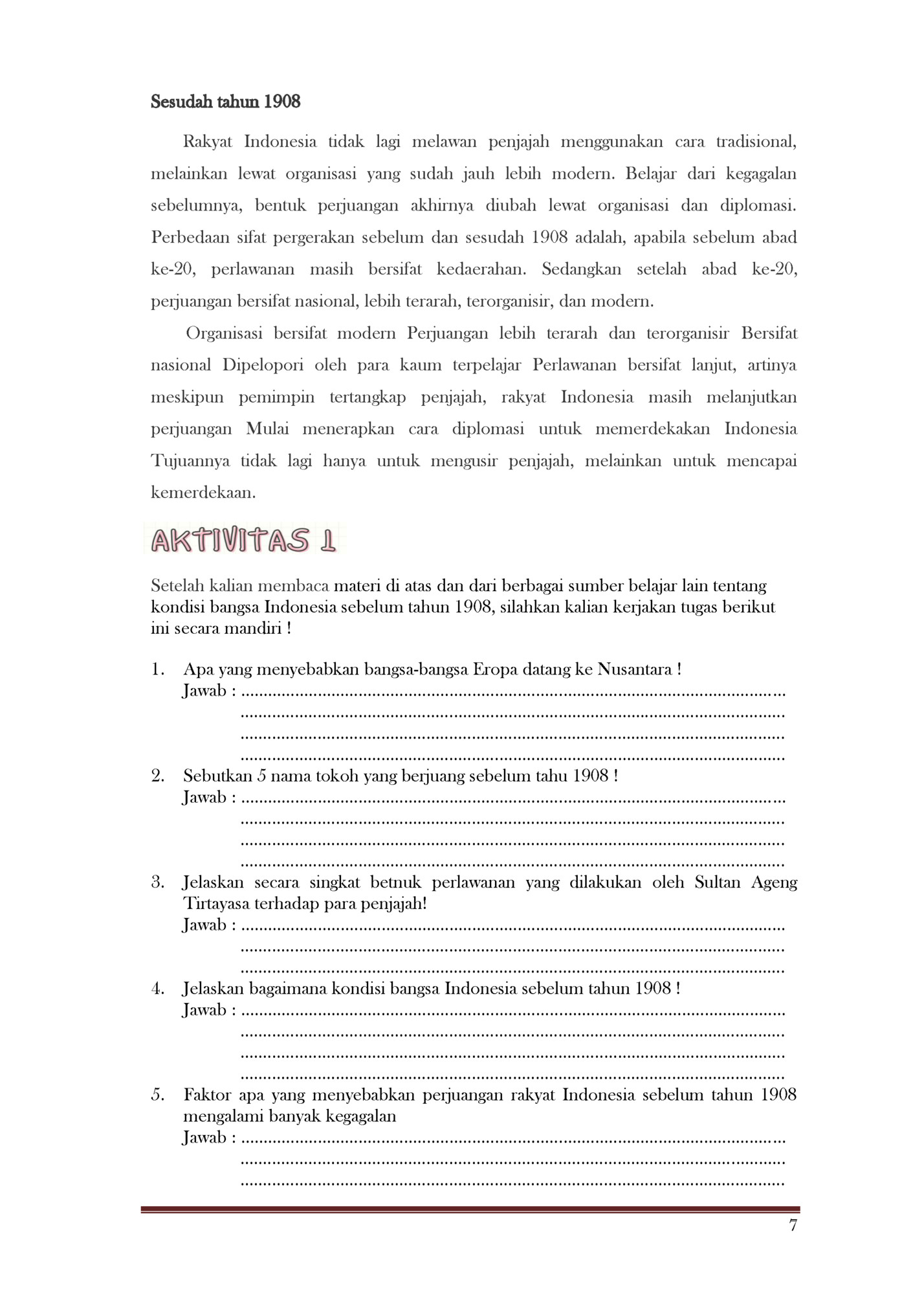 Sesudah tahun 1908 Sesudah tahun 1908