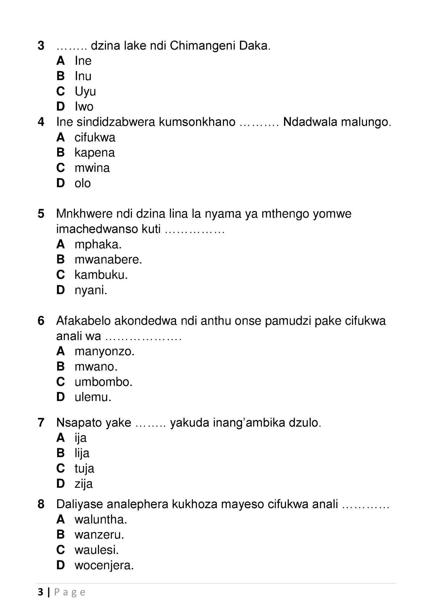 3 …….. dzina lake ndi Chimangeni Daka.