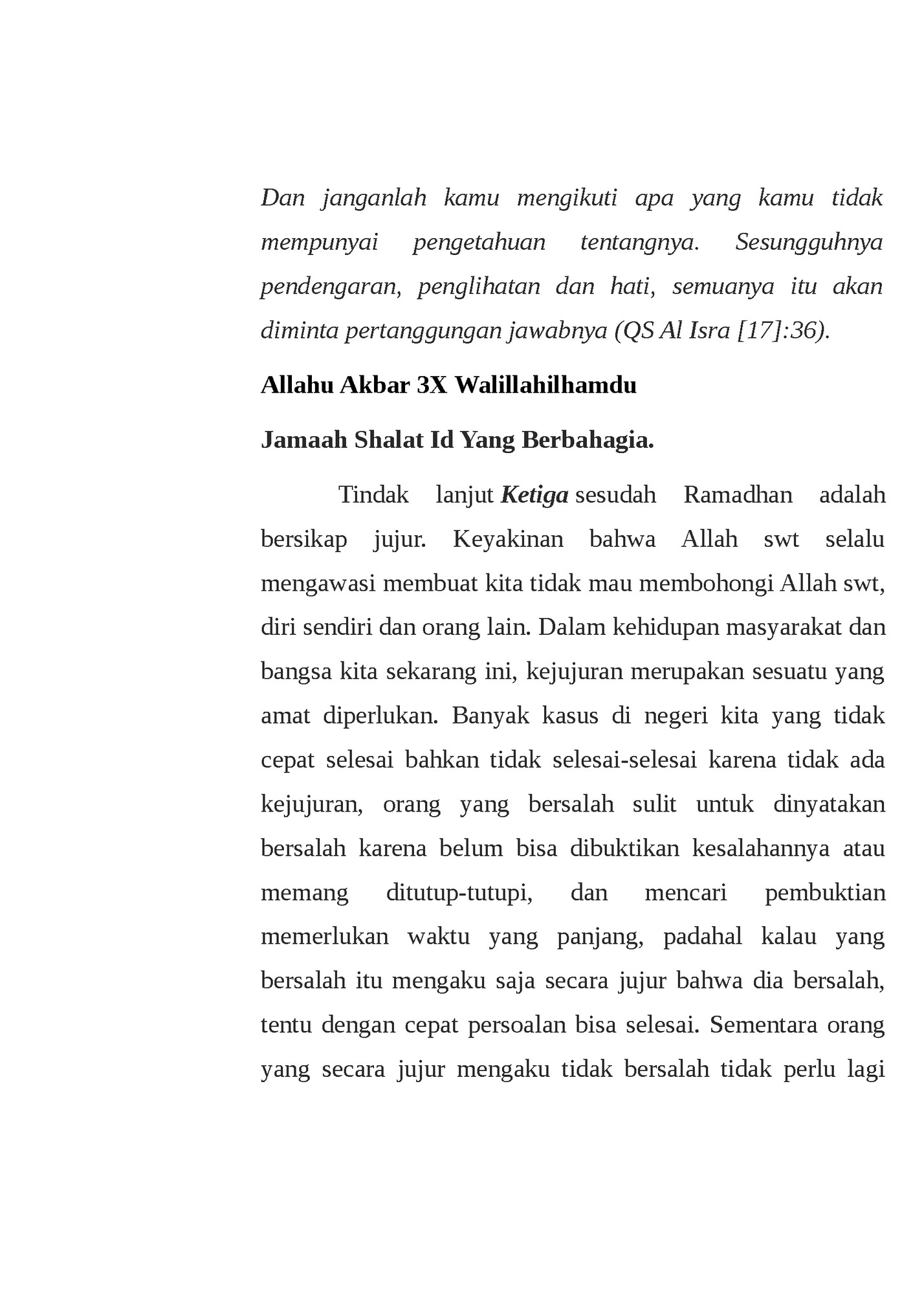 Dan janganlah kamu mengikuti apa yang kamu tidak