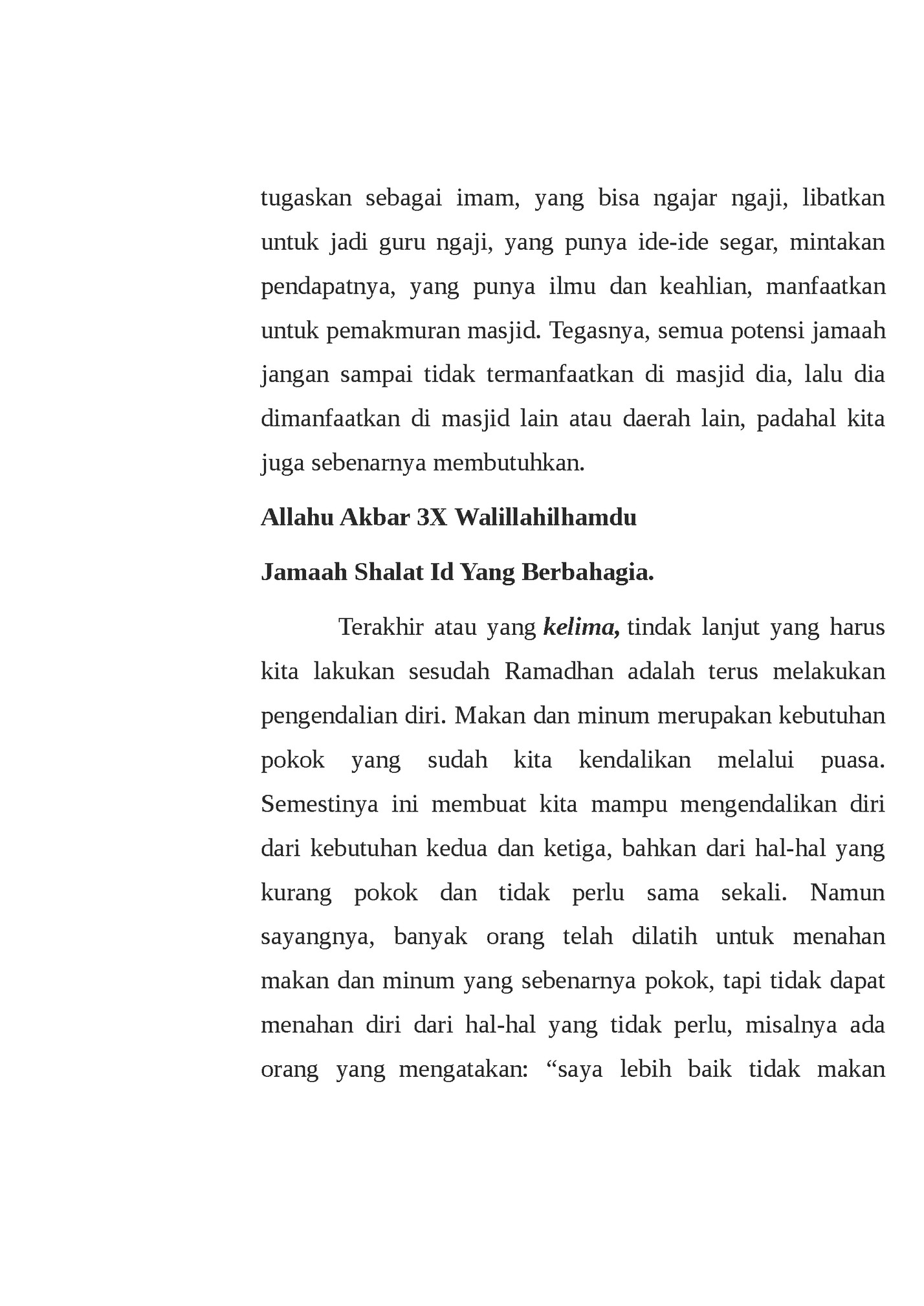 tugaskan sebagai imam, yang bisa ngajar ngaji, libatkan