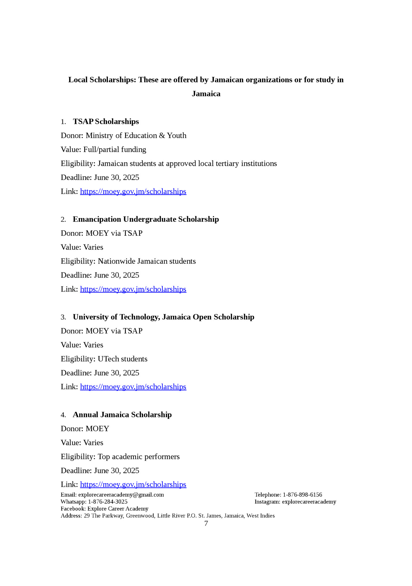 Local Scholarships: These are offered by Jamaican organizations or for study in