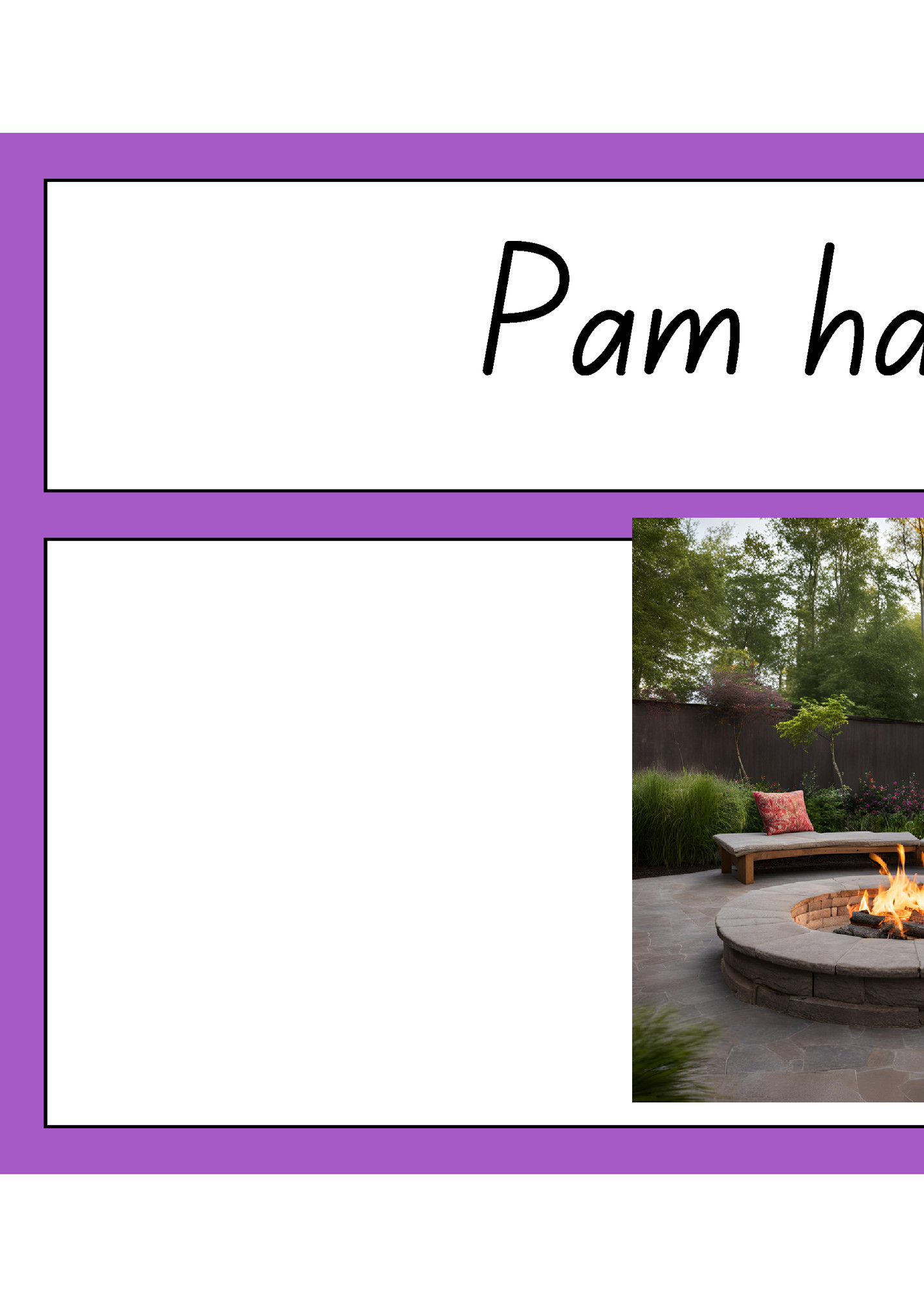 Pam had a pit. Pam had a pit.