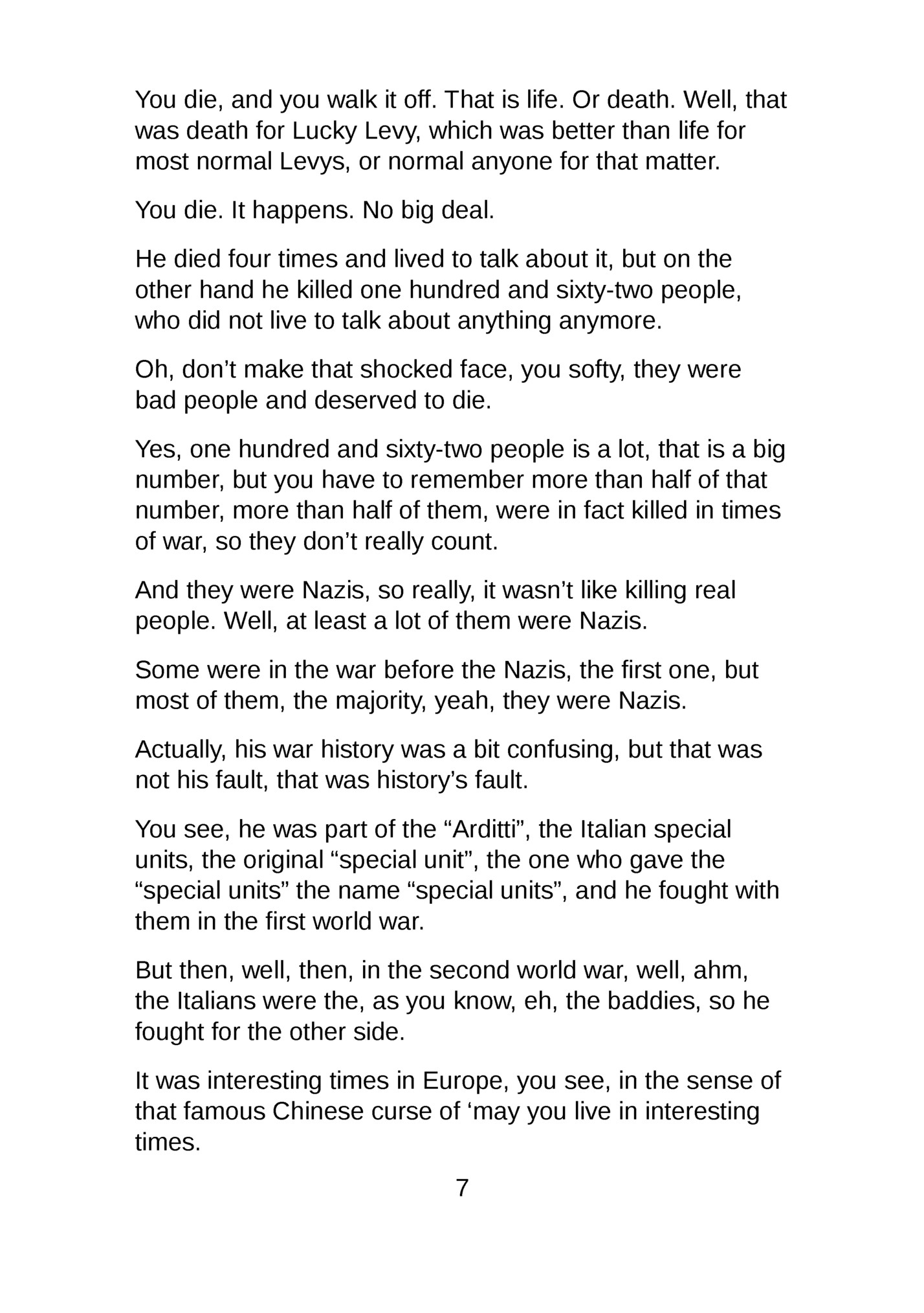 You die, and you walk it off. That is life. Or death. Well, that