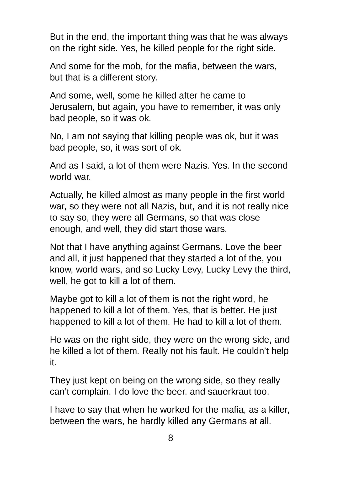 But in the end, the important thing was that he was always