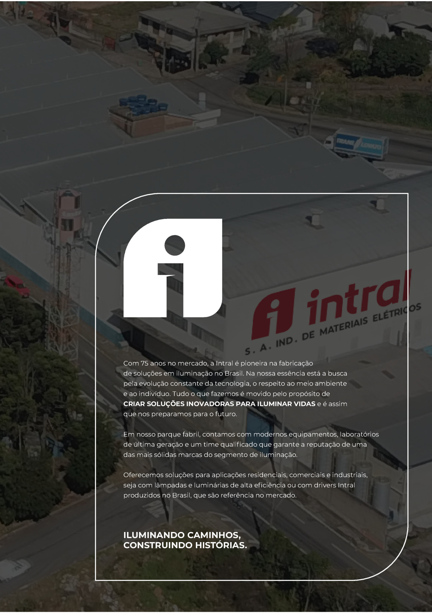 Com 75 anos no mercado, a Intral é pioneira na fabricação