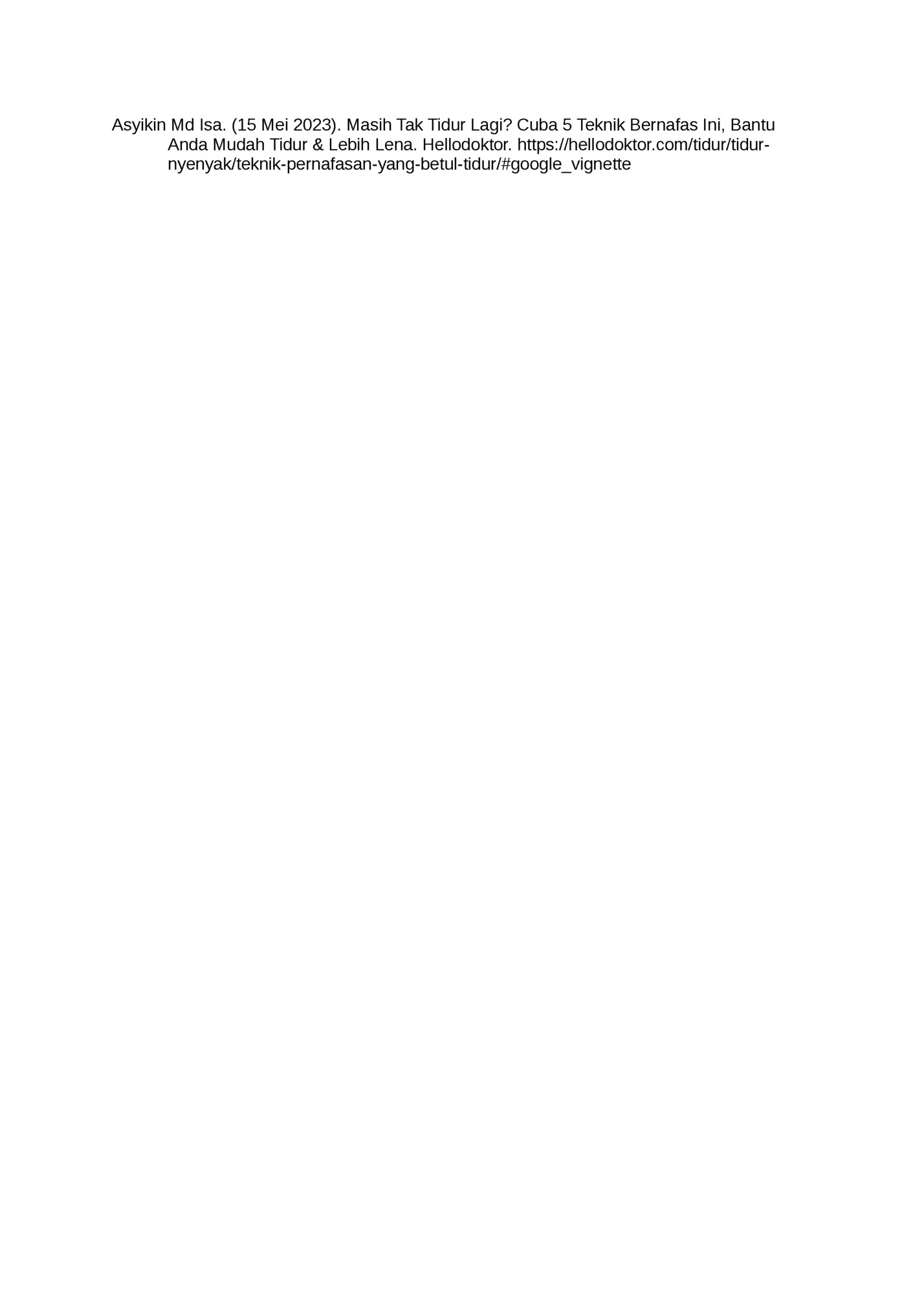 Asyikin Md Isa. (15 Mei 2023). Masih Tak Tidur Lagi? Cuba 5 Teknik Bernafas Ini, Bantu Asyikin Md Isa. (15 Mei 2023). Masih Tak Tidur Lagi? Cuba 5 Teknik Bernafas Ini, Bantu