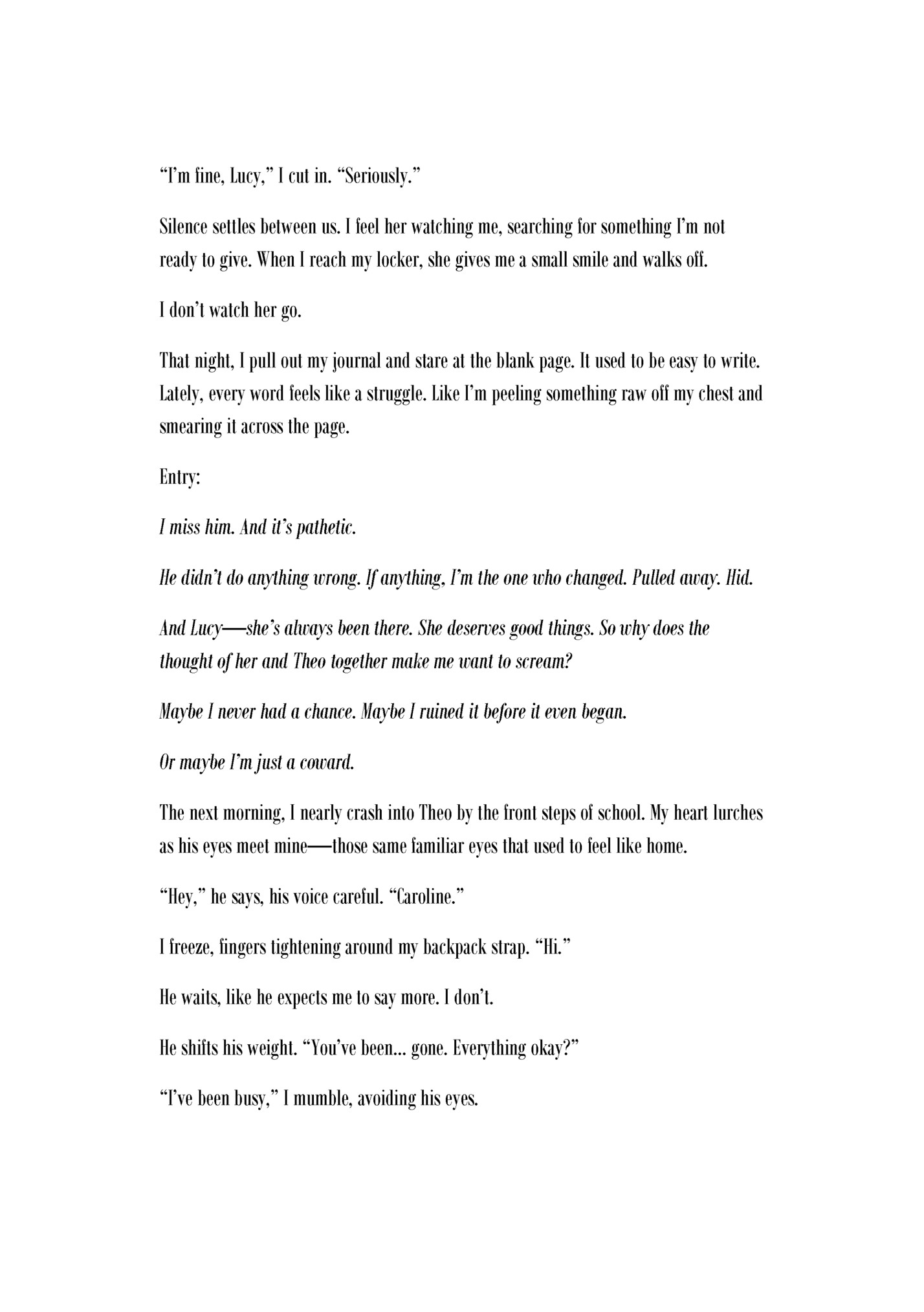 “I’m fine, Lucy,” I cut in. “Seriously.”