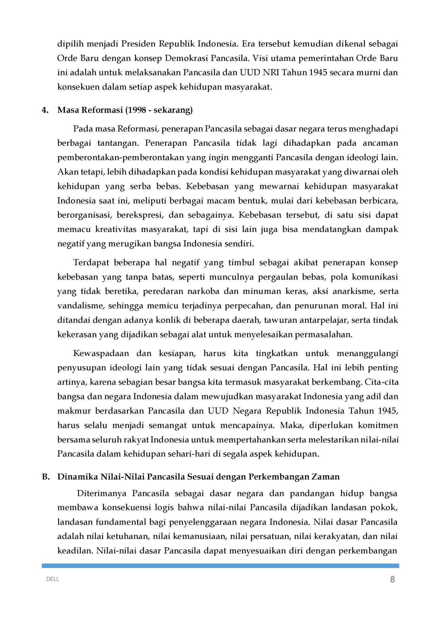 dipilih menjadi Presiden Republik Indonesia. Era tersebut kemudian dikenal sebagai