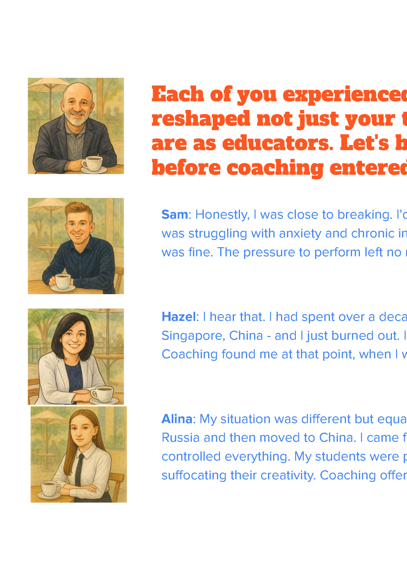 Each of you experienced a turning point where coaching