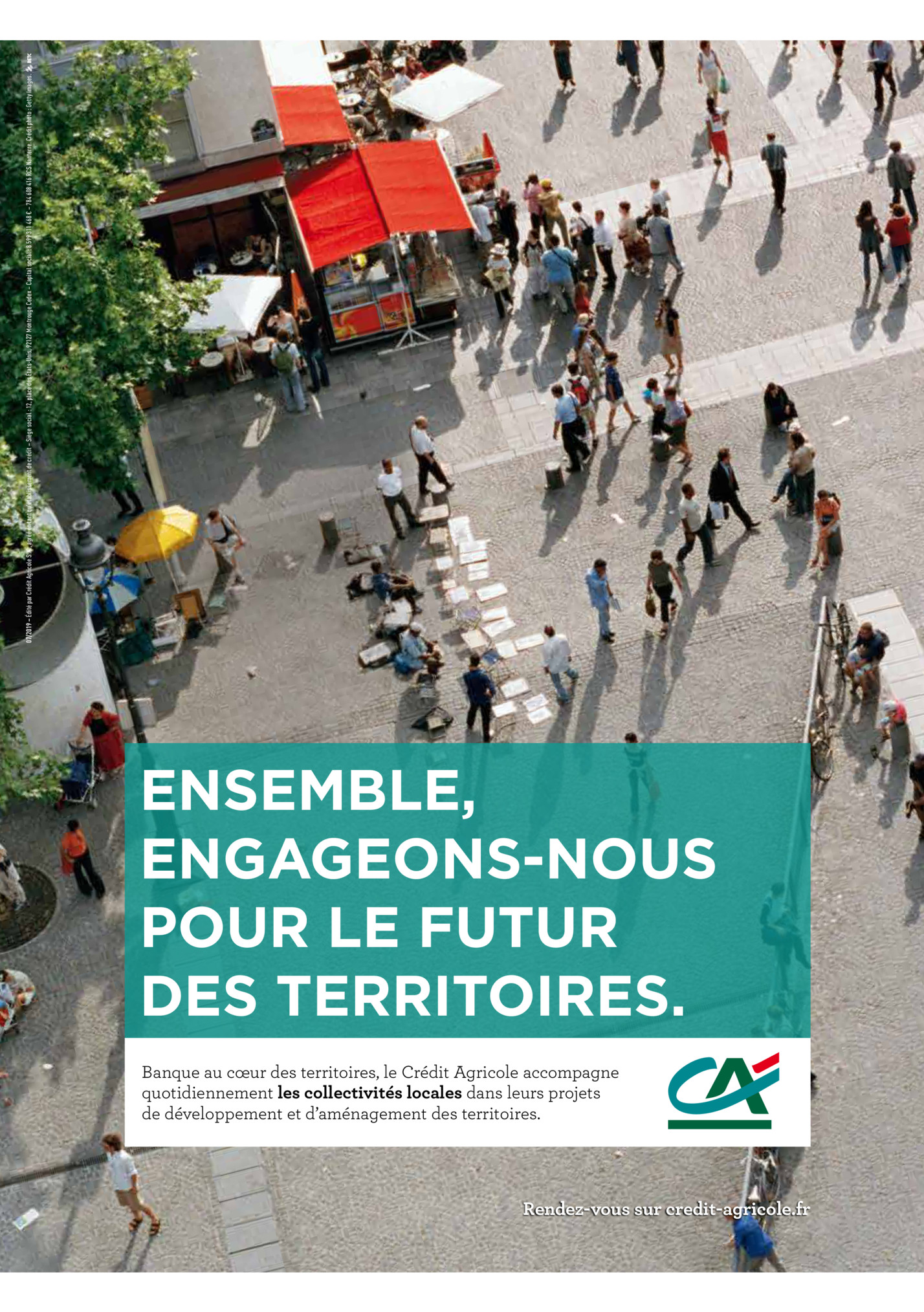 07/2019 – Édité par Crédit Agricole S.A., agréé en tant qu’établissement de crédit – Siège social : 12, place des États-Unis, 92127 Montrouge Cedex – Capital social : 8 599 311 468 € – 784 608 416 RCS Nanterre. Crédit photo : Getty Images.