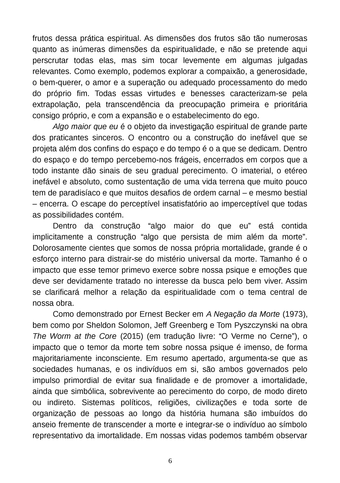 frutos dessa prática espiritual. As dimensões dos frutos são tão numerosas